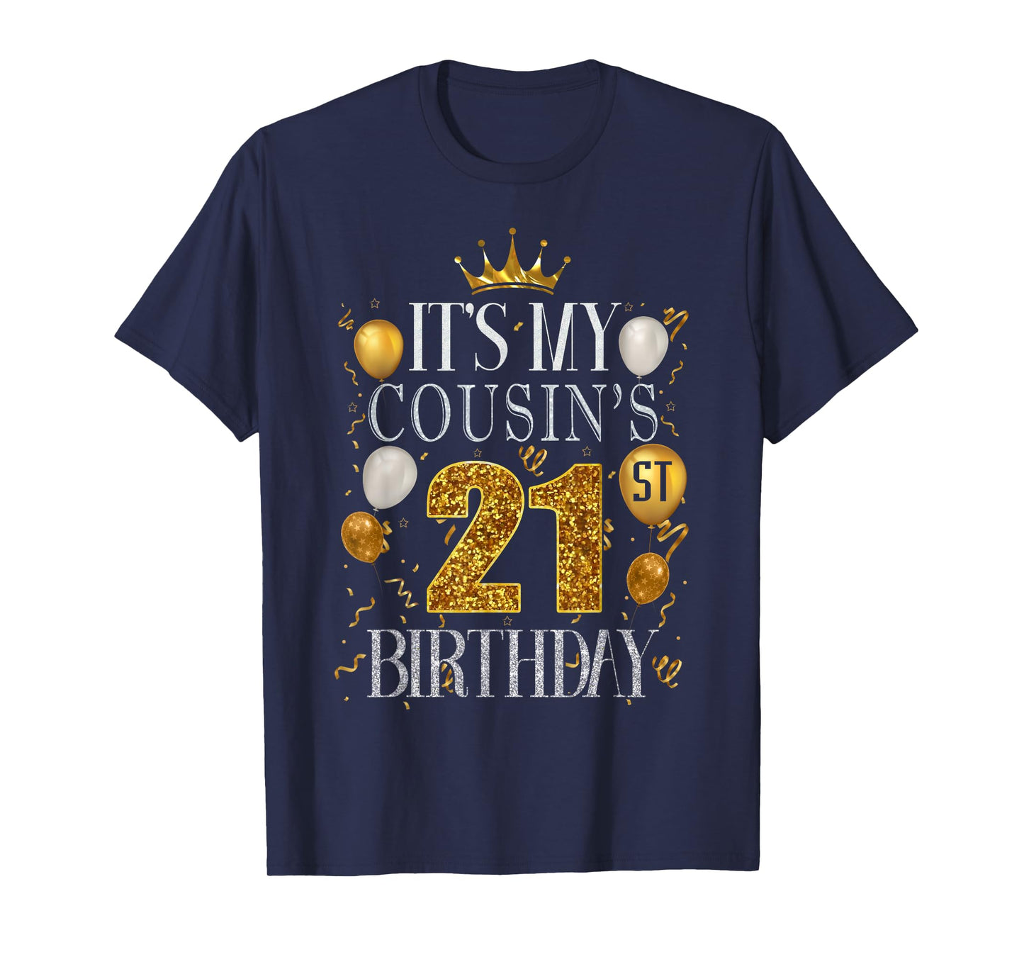It's My Cousin's 21st Birthday Happy Birthday 21 Years Old T-Shirt