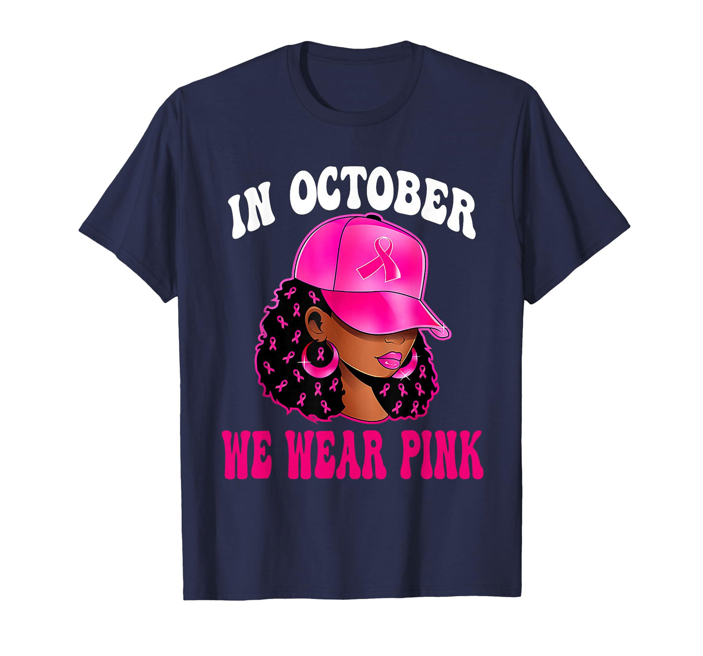 in October We Wear Pink Black Woman Breast Cancer Awareness T-Shirt
