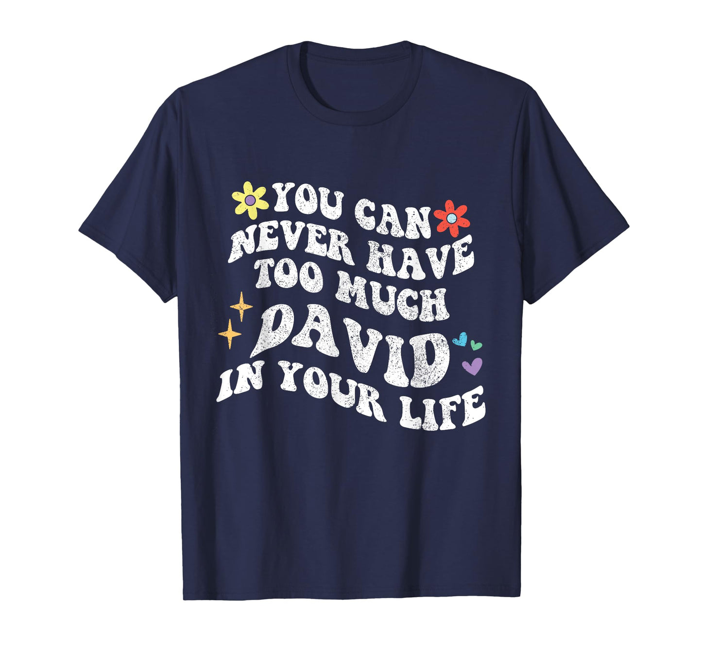 Retro Groovy You Can Never Have Too Much DAVID In Your Life T-Shirt