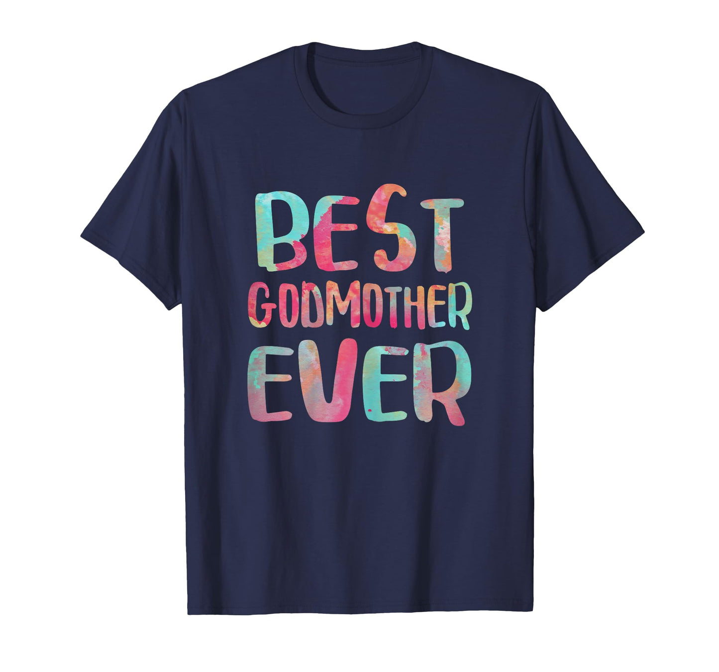 Best Godmother Ever Shirt Women Mothers Day T-Shirt