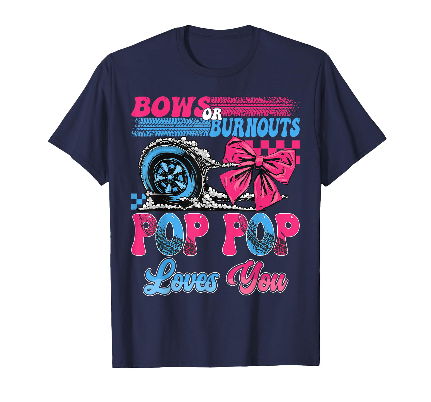 Burnouts or Bows Pop Pop Loves You Pink Blue Gender Reveal T-Shirt
