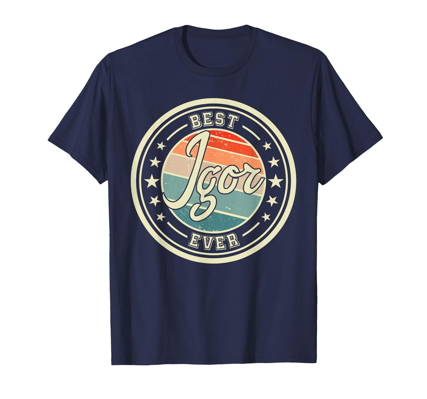 Best Igor Ever funny saying first name Igor T-Shirt