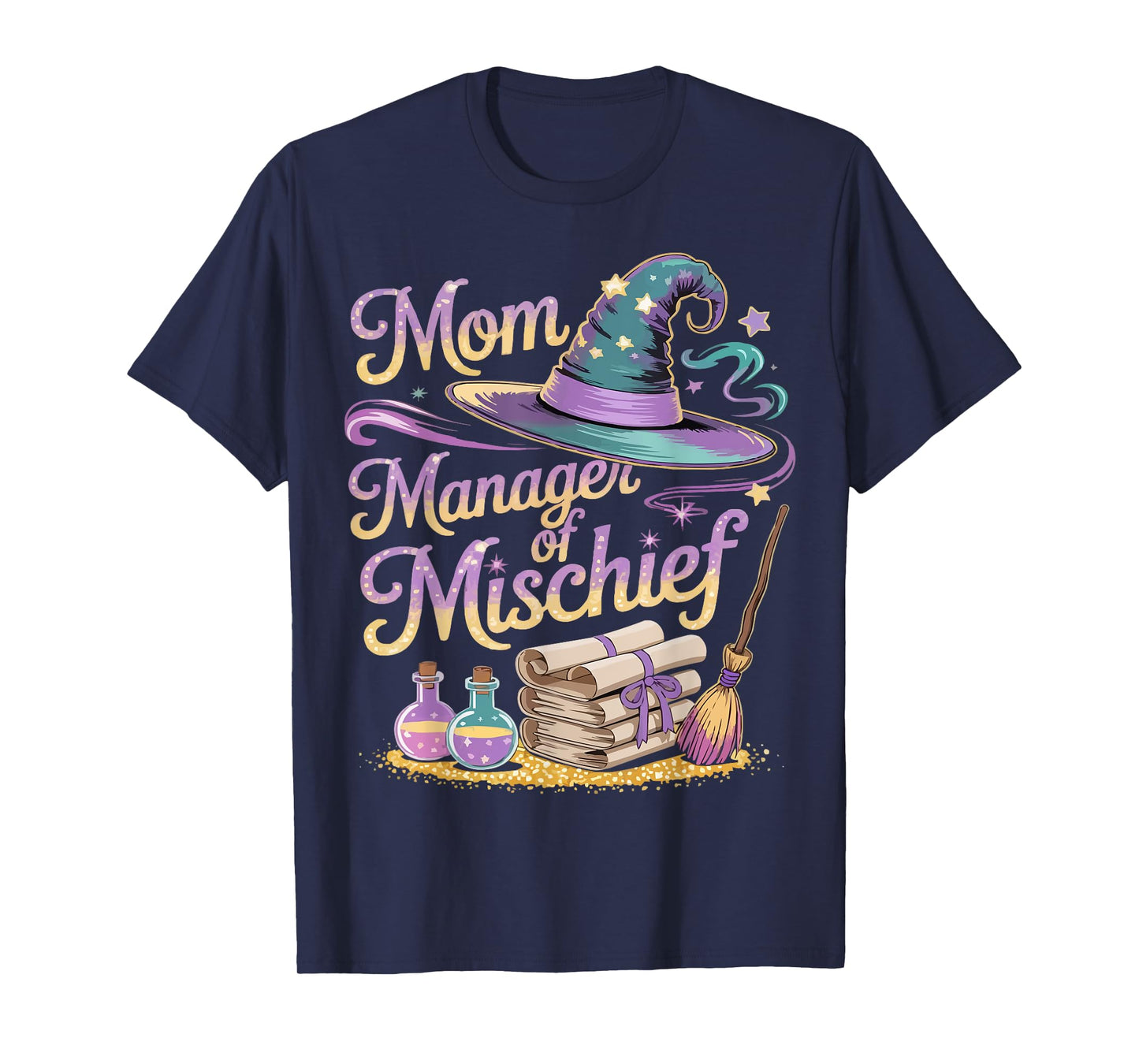 Mom Manager of Mischief Mother's Day Funny Women Magical T-Shirt