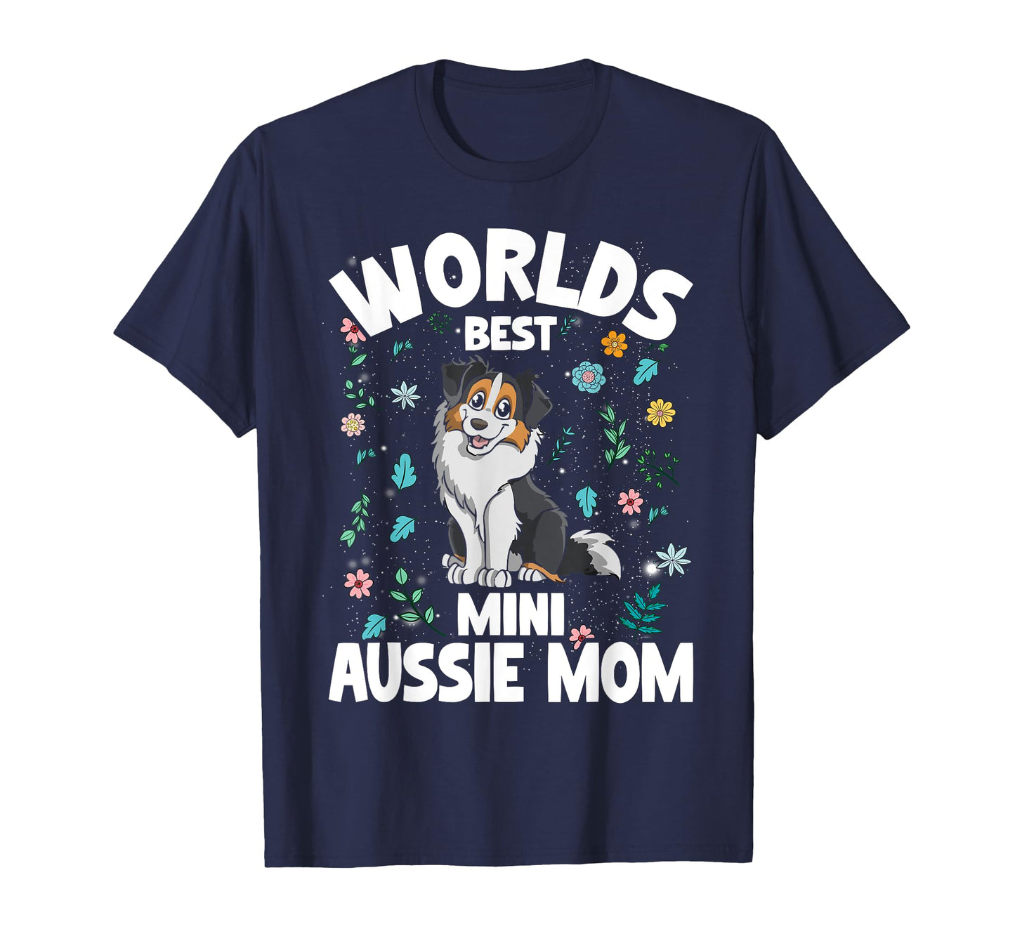 Mini Australian Shepherd World's Best Aussie Mom Dog T-Shirt