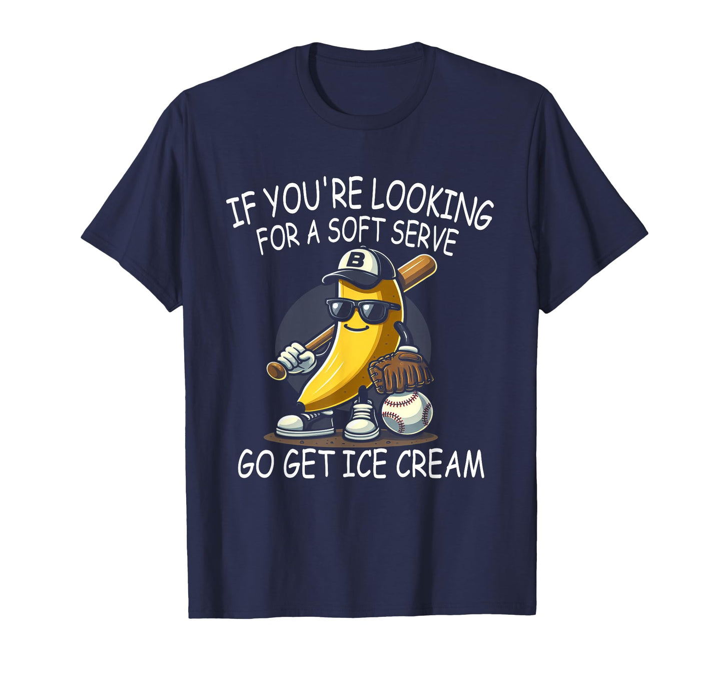 IF You Are Looking For Soft Serve Go Get Ice Cream T-Shirt for Men Women Kids