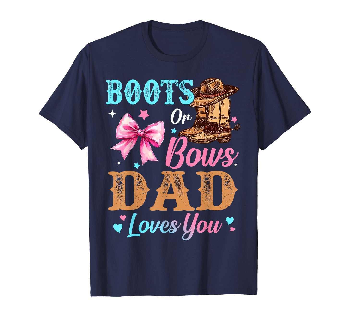 Boots or Bows Dad Loves You Gender Reveal Daddy T-Shirt