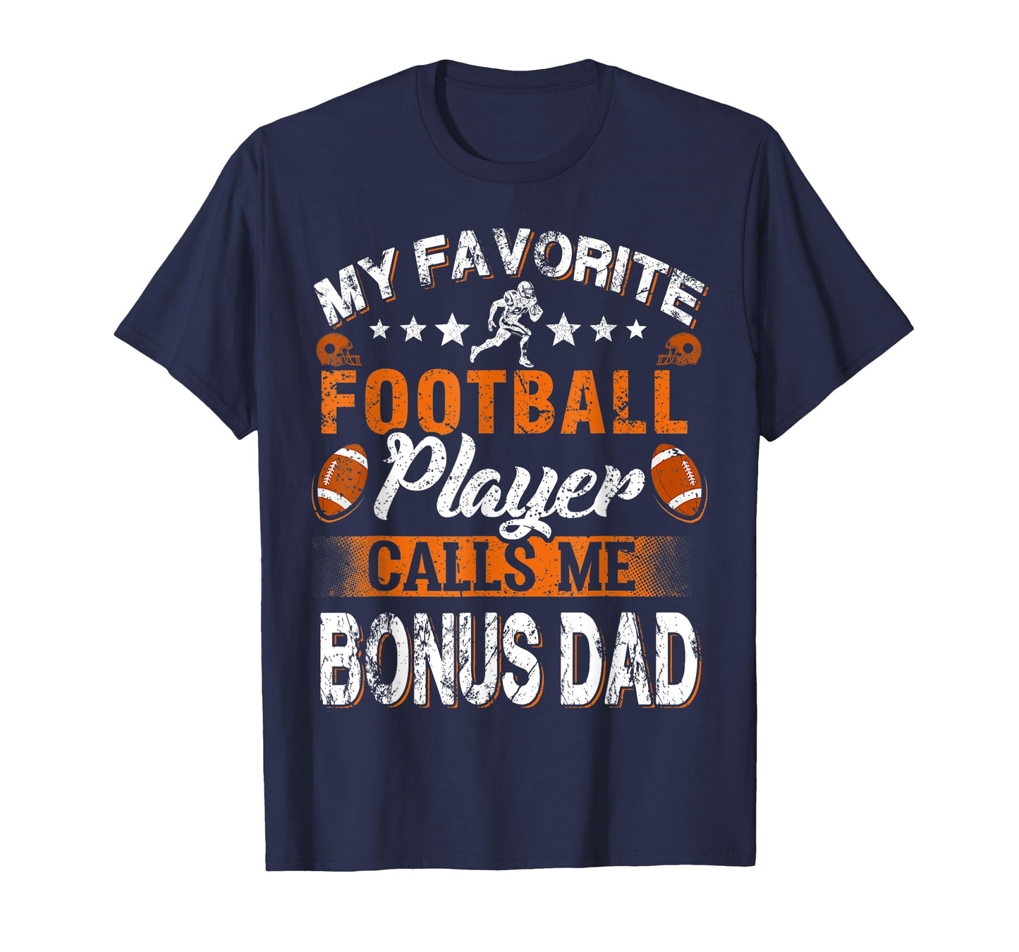 My Favorite Football Player Calls Me Bonus Dad T-Shirt
