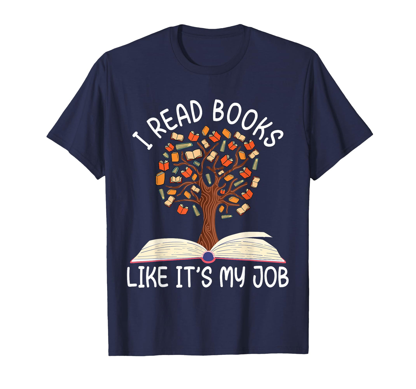I Read Books Like It's My Job Book Lover Reading Women Men T-Shirt