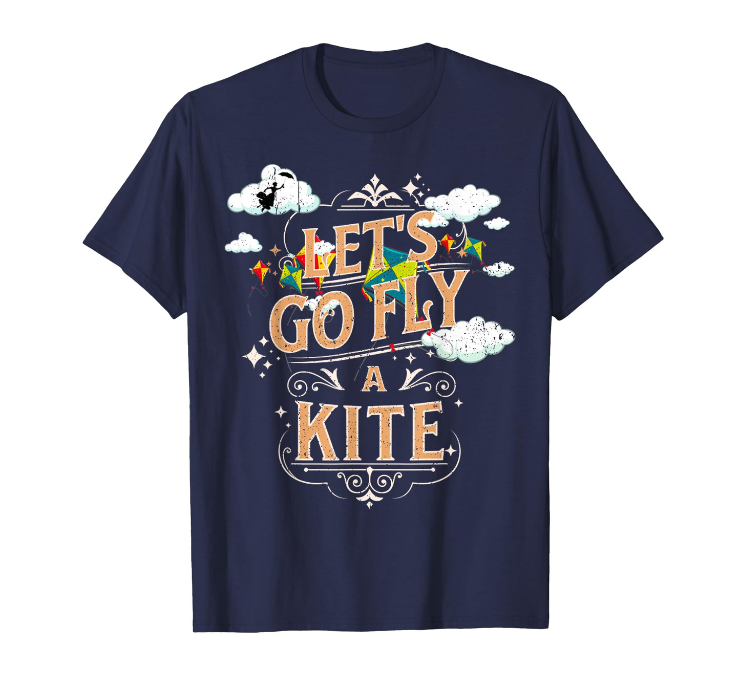 Funny Let's Go Fly A Kite Flying Lover Kite GIft T-Shirt