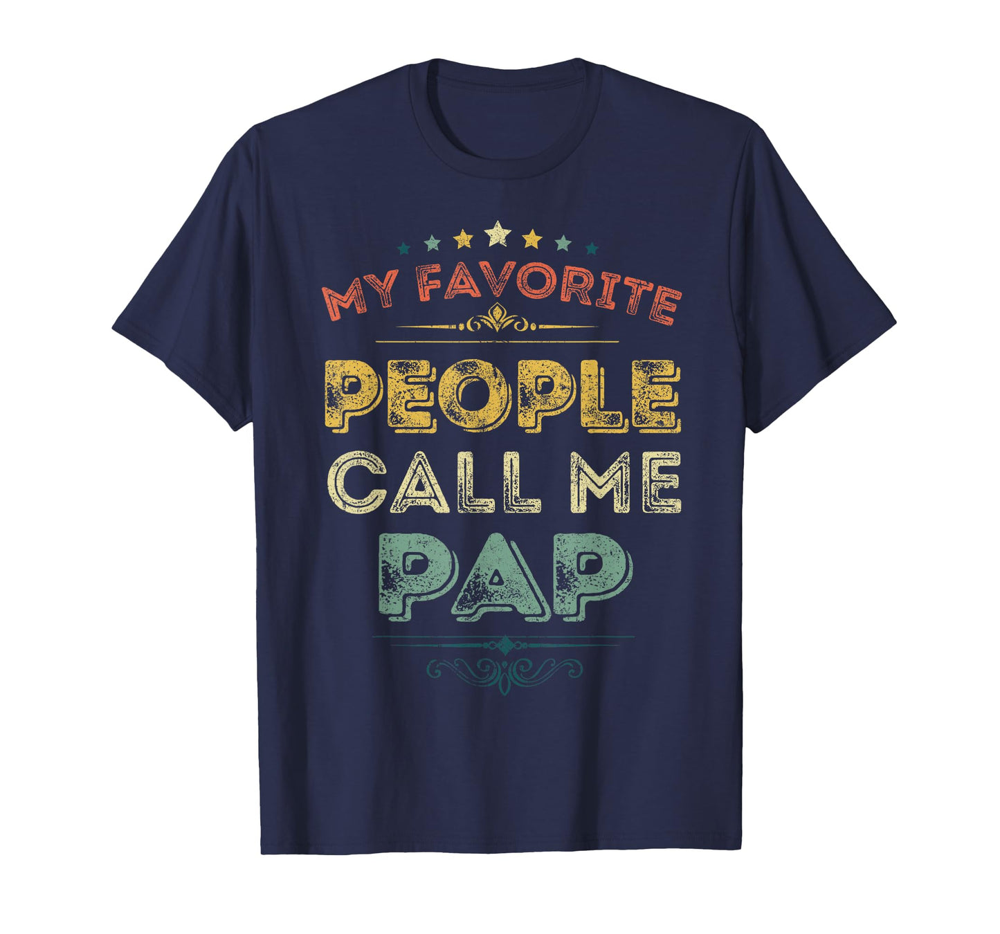 My Favorite People Call Me Pap Funny Fathers Day T-Shirt