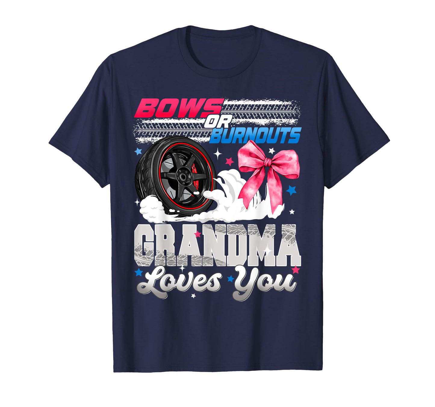 Burnouts or Bows Grandma Loves You Gender Reveal Party T-Shirt