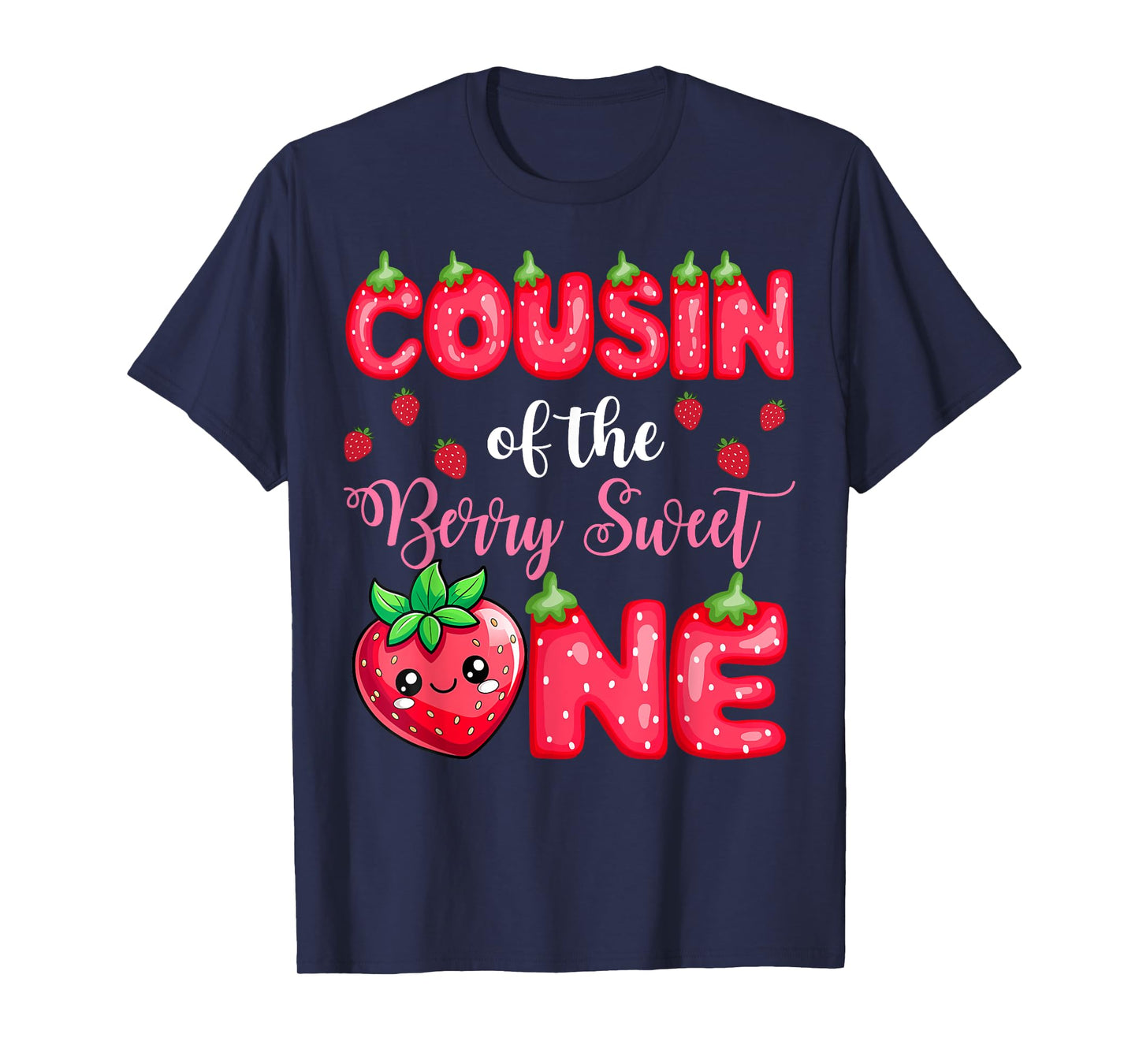Cousin Of The Berry Sweet One 1St Birthday Strawberry T-Shirt