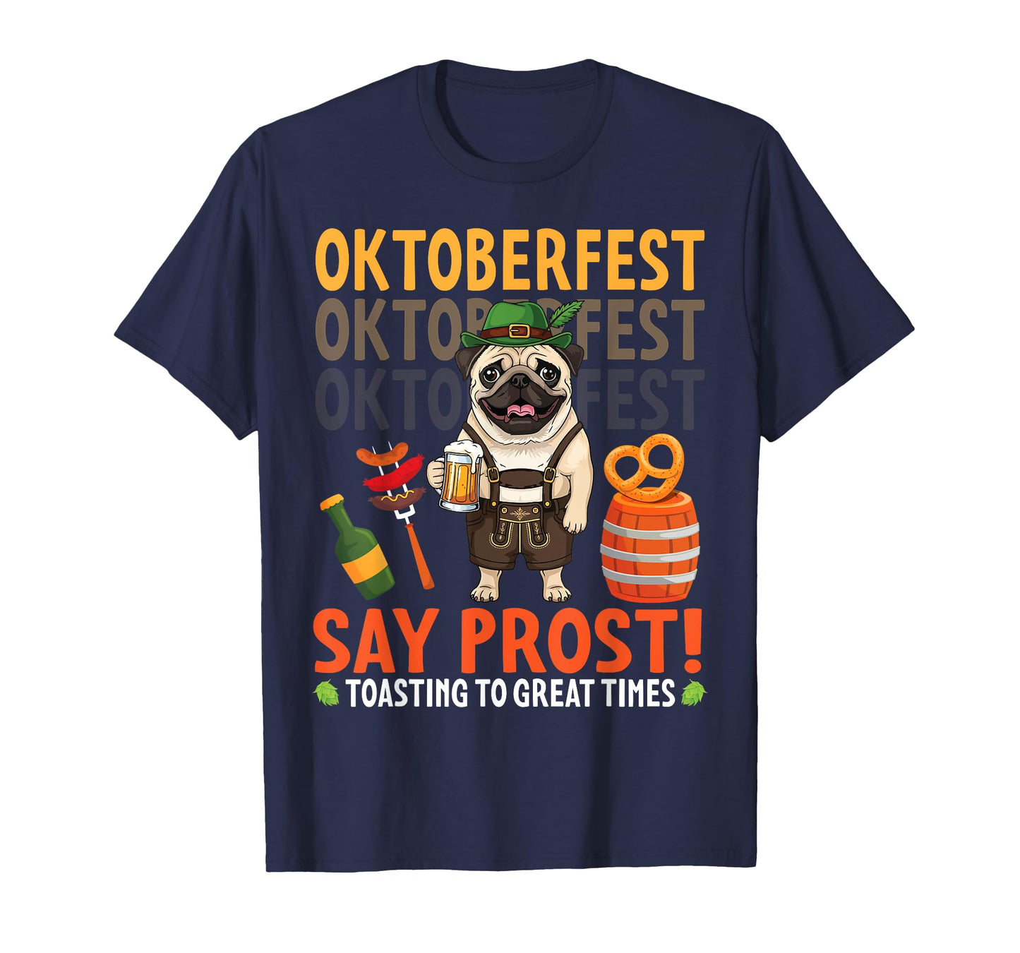 Say Prost Pug Dog with Pretzel and Beer Oktoberfest Vibes T-Shirt
