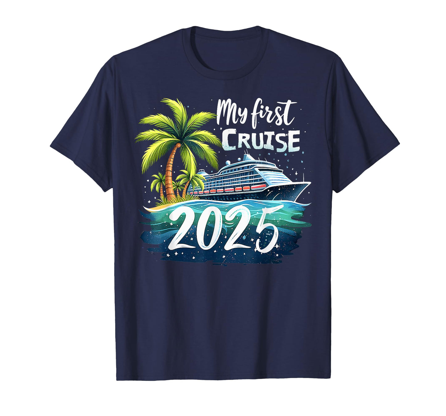 My First Cruise 2025 Funny First Time Cruise Vacation 2025 T-Shirt