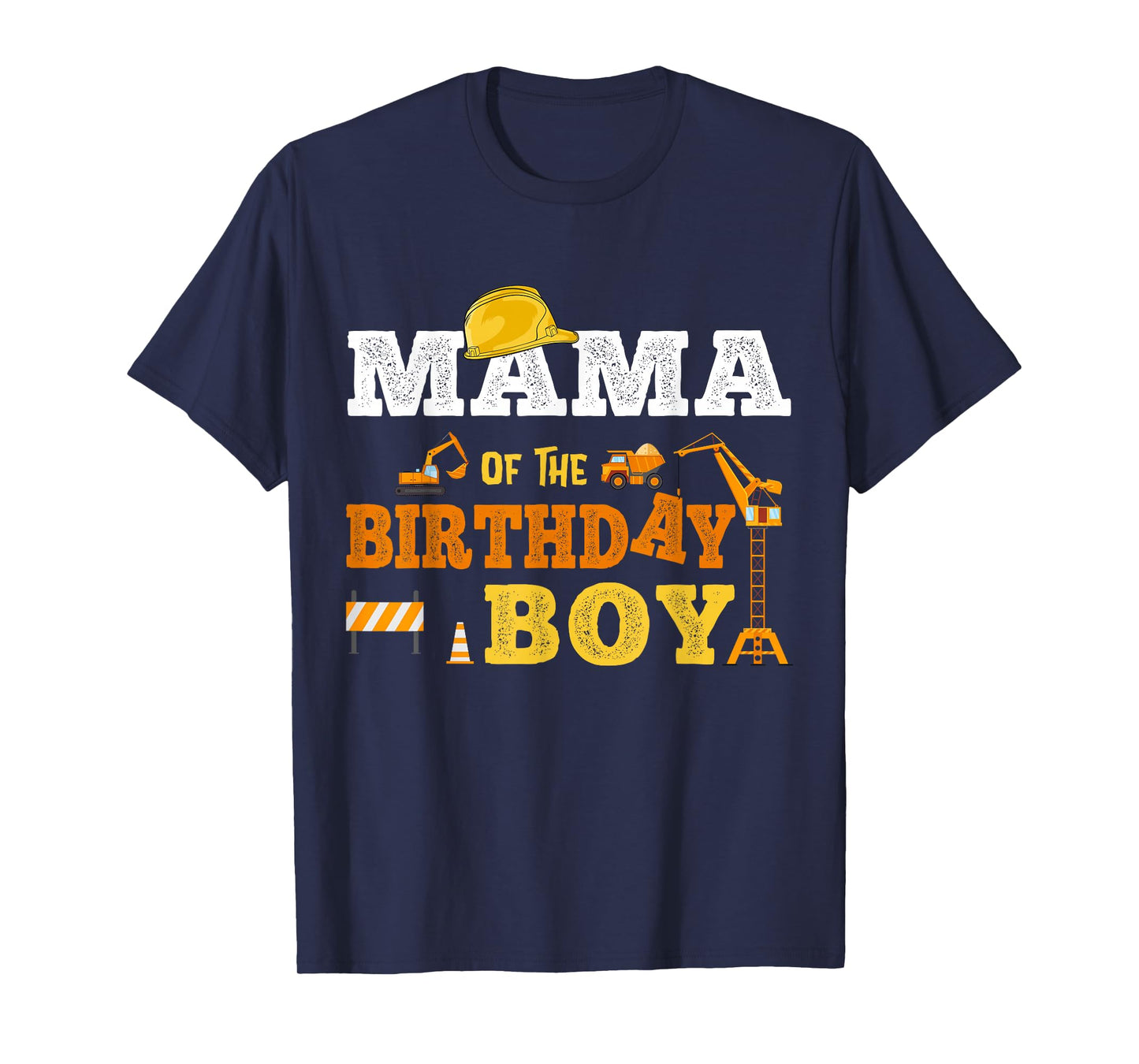 Mama Of The Birthday Boy Kid Construction Matching Family T-Shirt