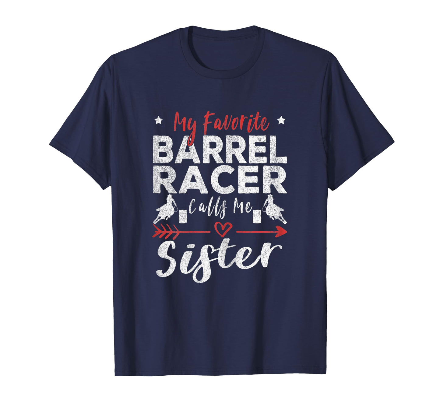 Womens My Favorite Barrel Racer Calls Me Sister Barrel Racing T-Shirt
