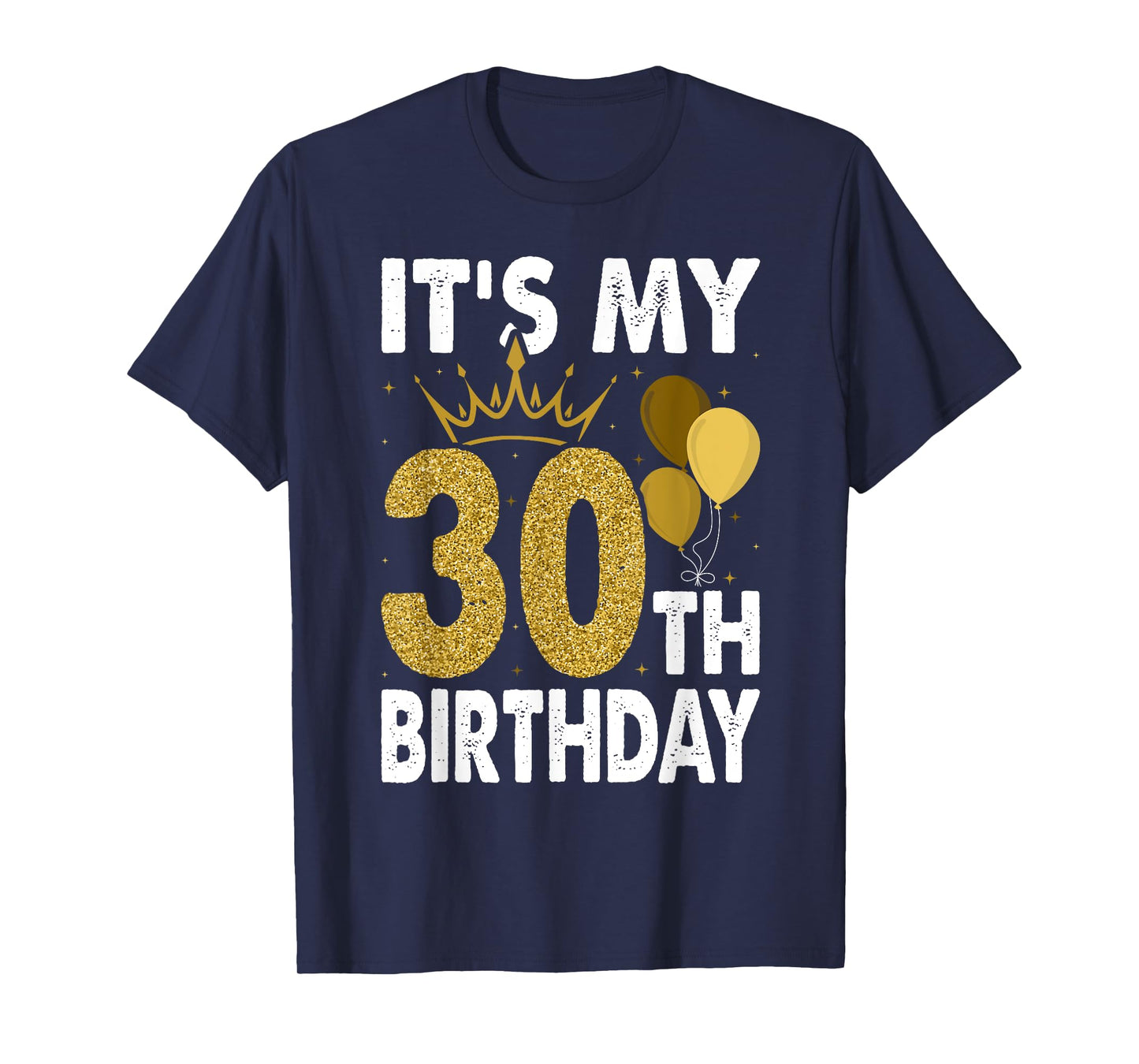It's My 30th Birthday For 30 Years Old Man And Woman T-Shirt
