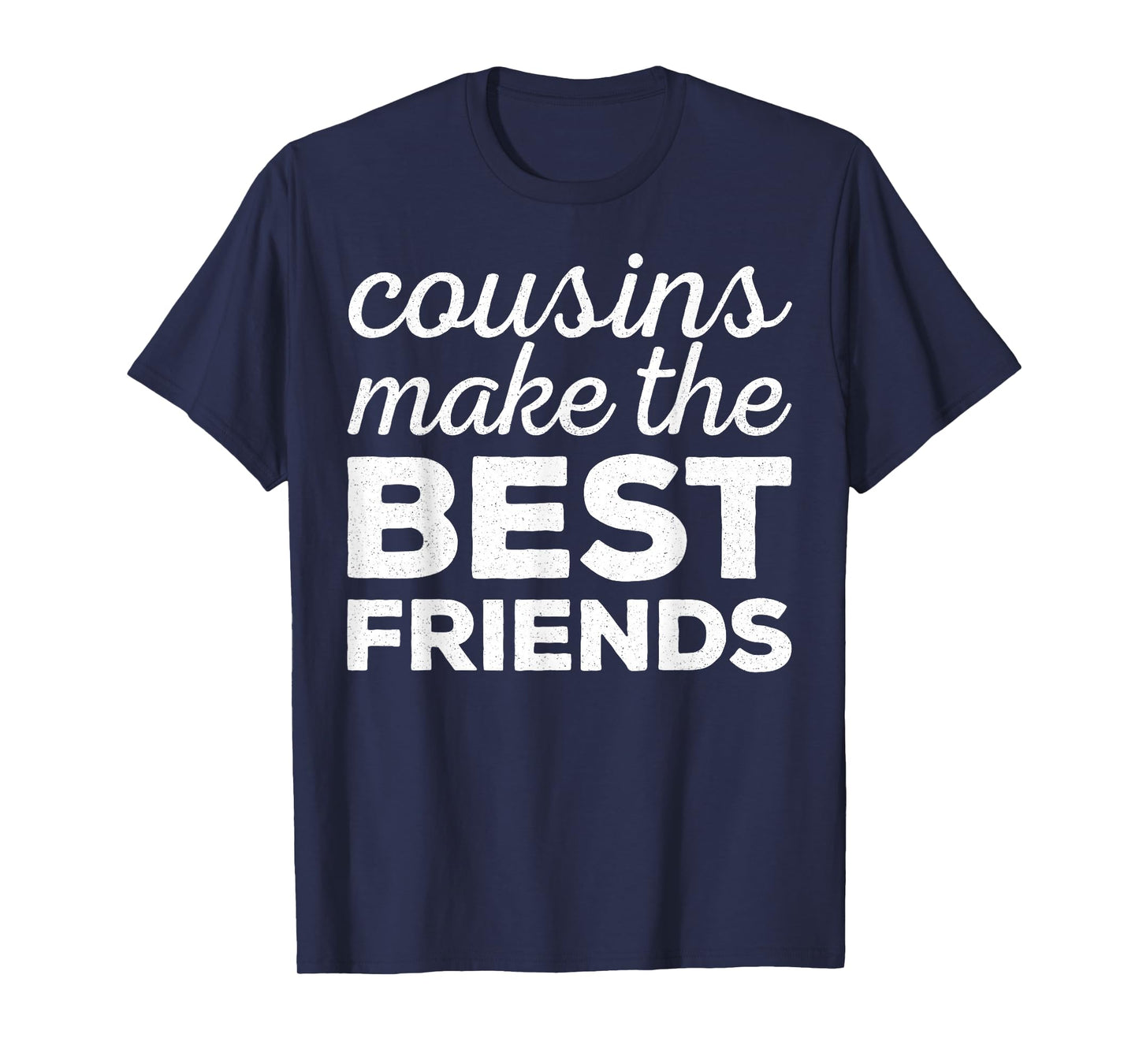 Cousins Make The Best Friends Shirt Adults Kids Cousin Squad T-Shirt