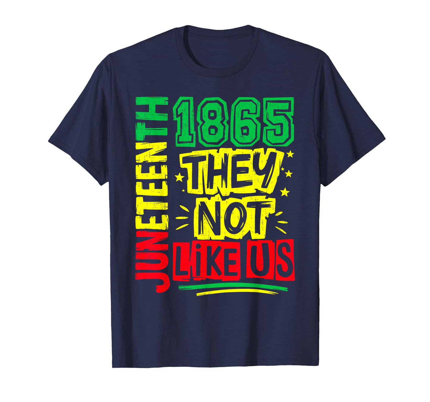 They Don't Like Us Freedom Black History Juneteenth 1865 T-Shirt