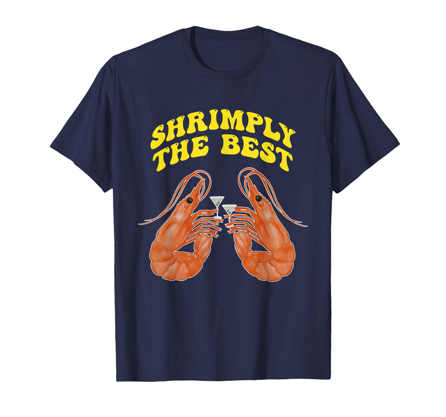 Shrimply The Best T-Shirt
