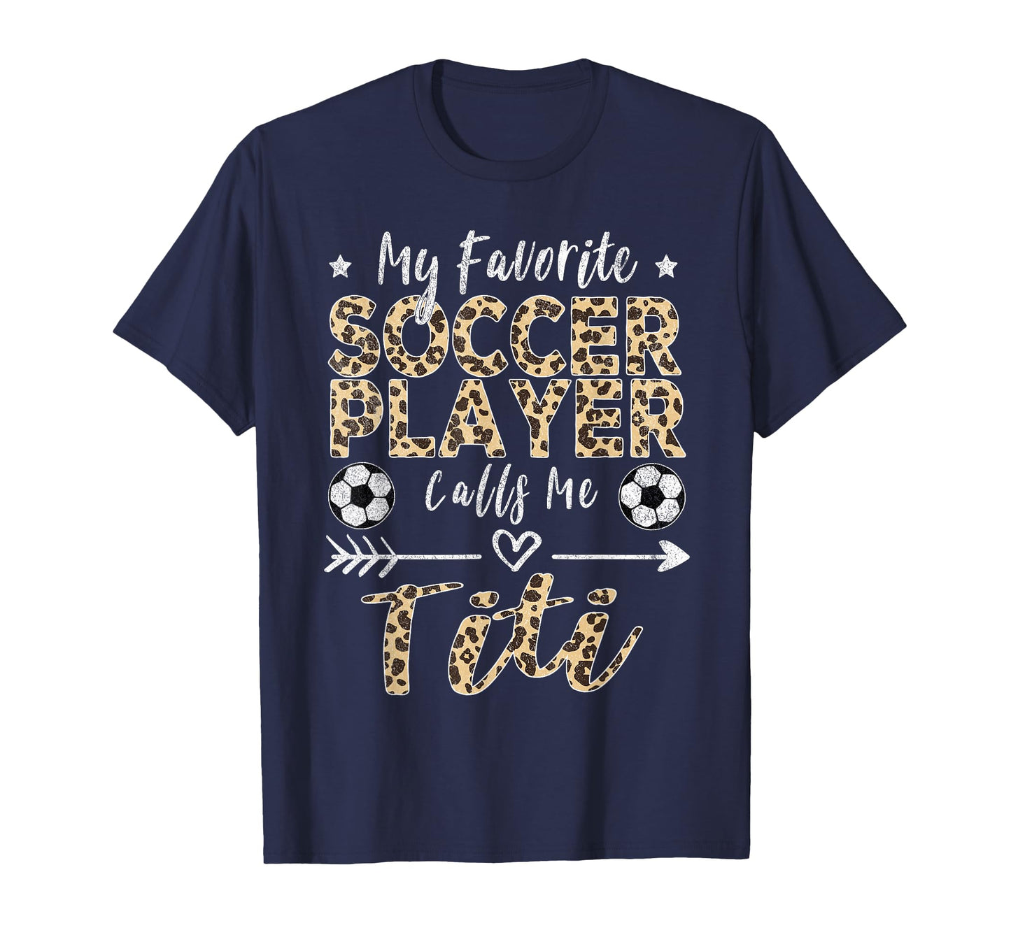 My Favorite Soccer Player Calls Me Titi Soccer Aunt T-Shirt