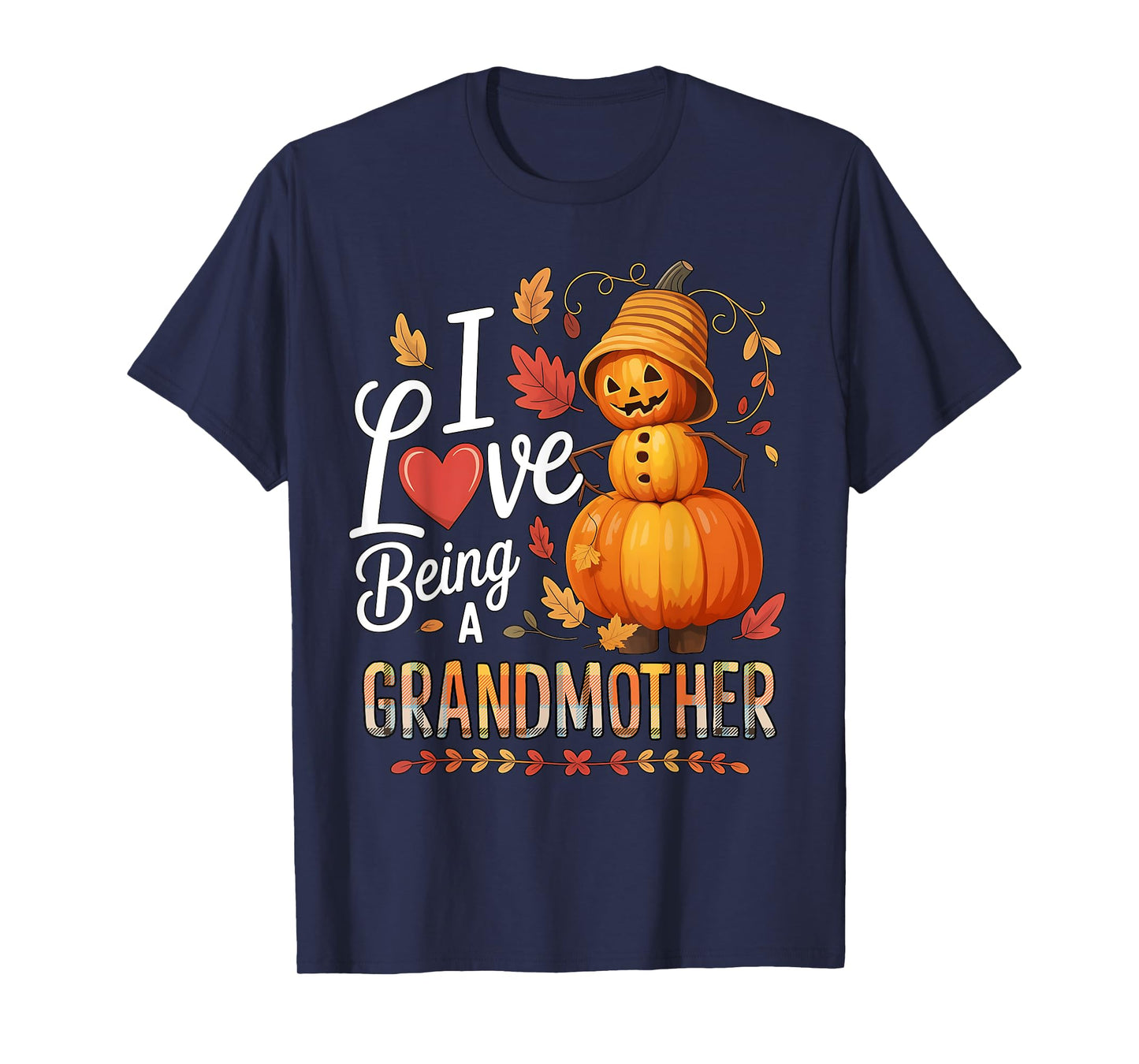 I Love Being A Grandmother Fall Autumn Women Thanksgiving T-Shirt