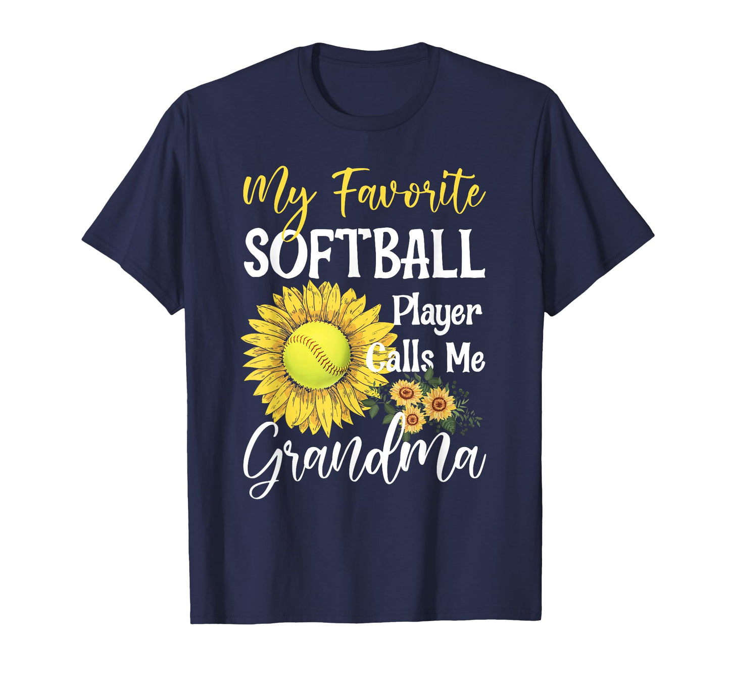 My Favorite Softball Player Calls Me Grandma Cute Sunflower T-Shirt