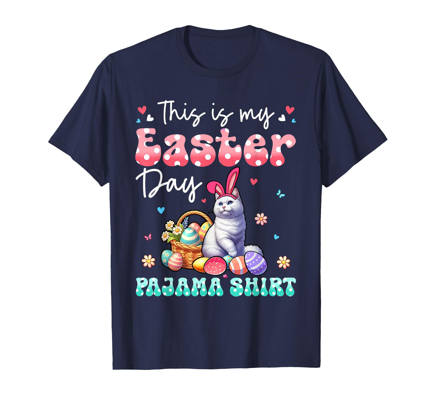 My Easter Day Pajama Shirt Floral Bunny Cat Hunting Eggs T-Shirt
