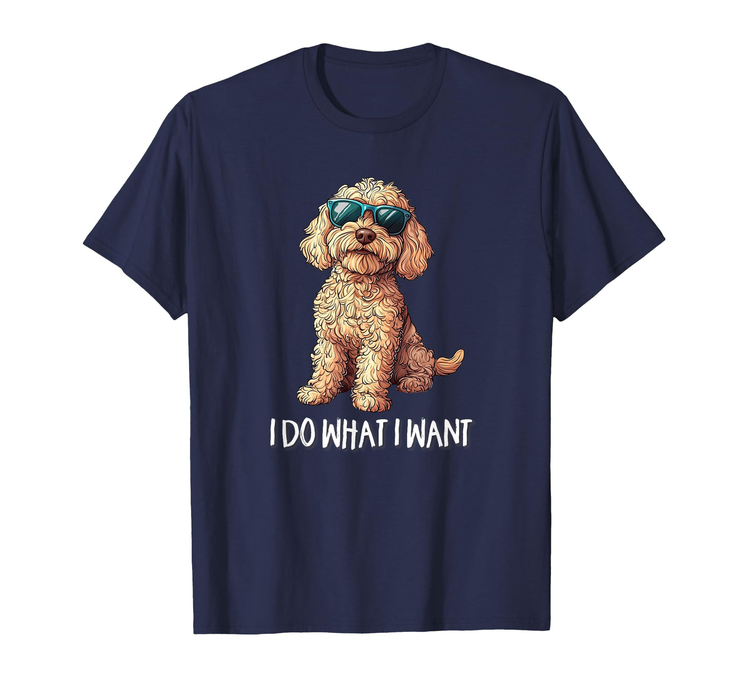 Cute Illustration for Owners I Do What I Want Cockapoo Lover T-Shirt