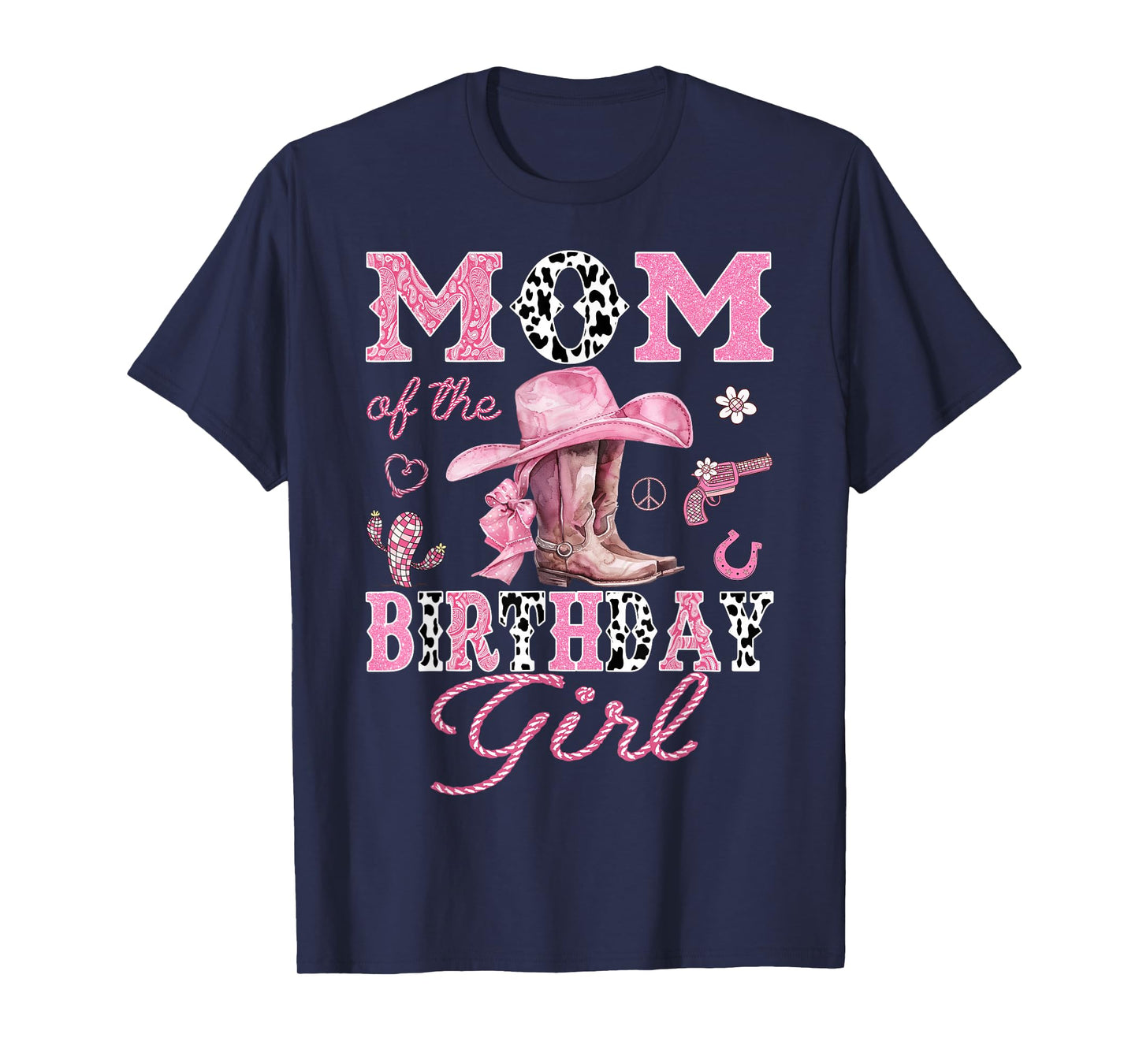 Mom Of the Birthday Girl Pink CowGirl Western Rodeo T-Shirt
