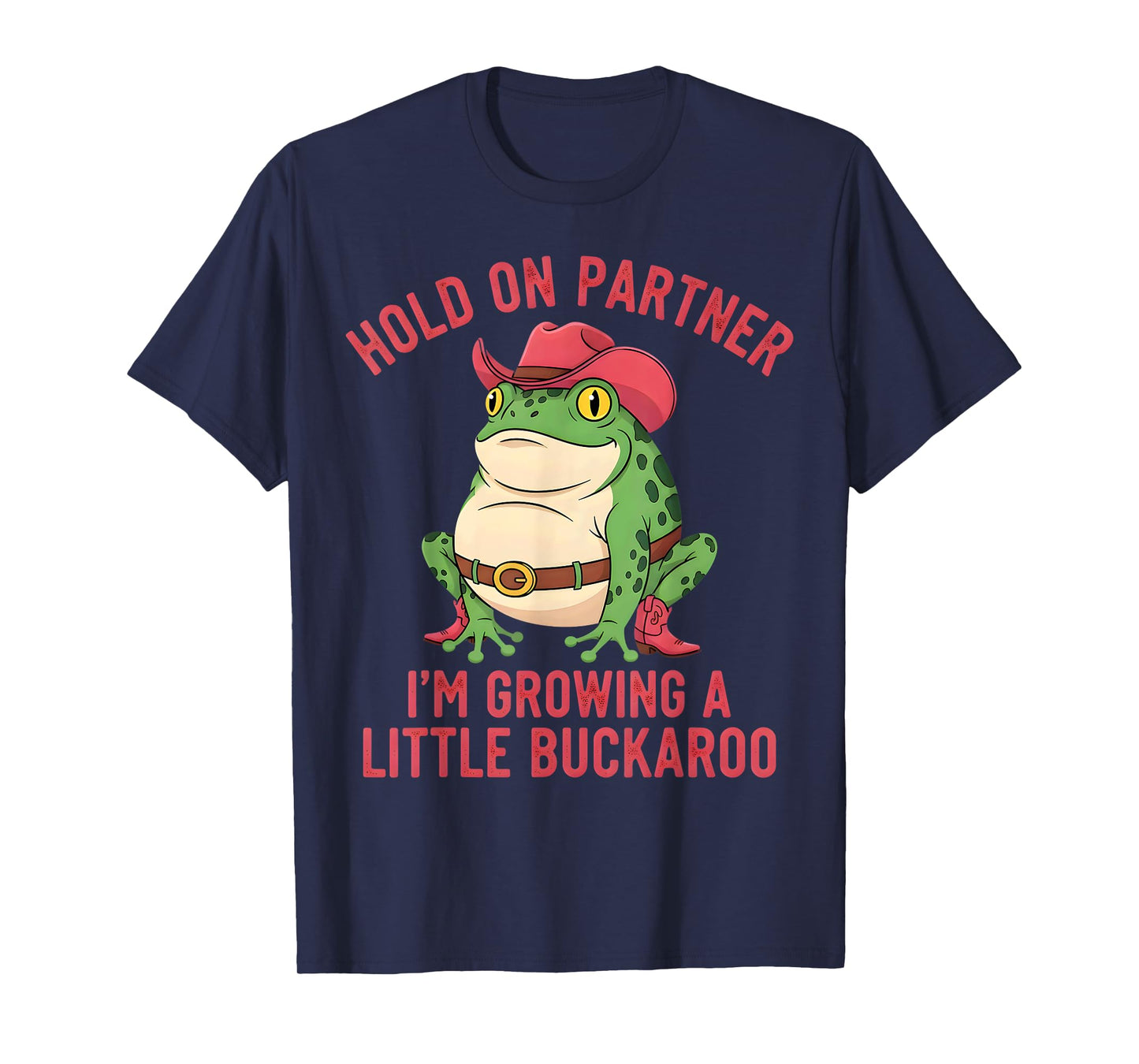 Hold On Partner I'm Growing A Little Buckaroo Frog Pregnancy T-Shirt