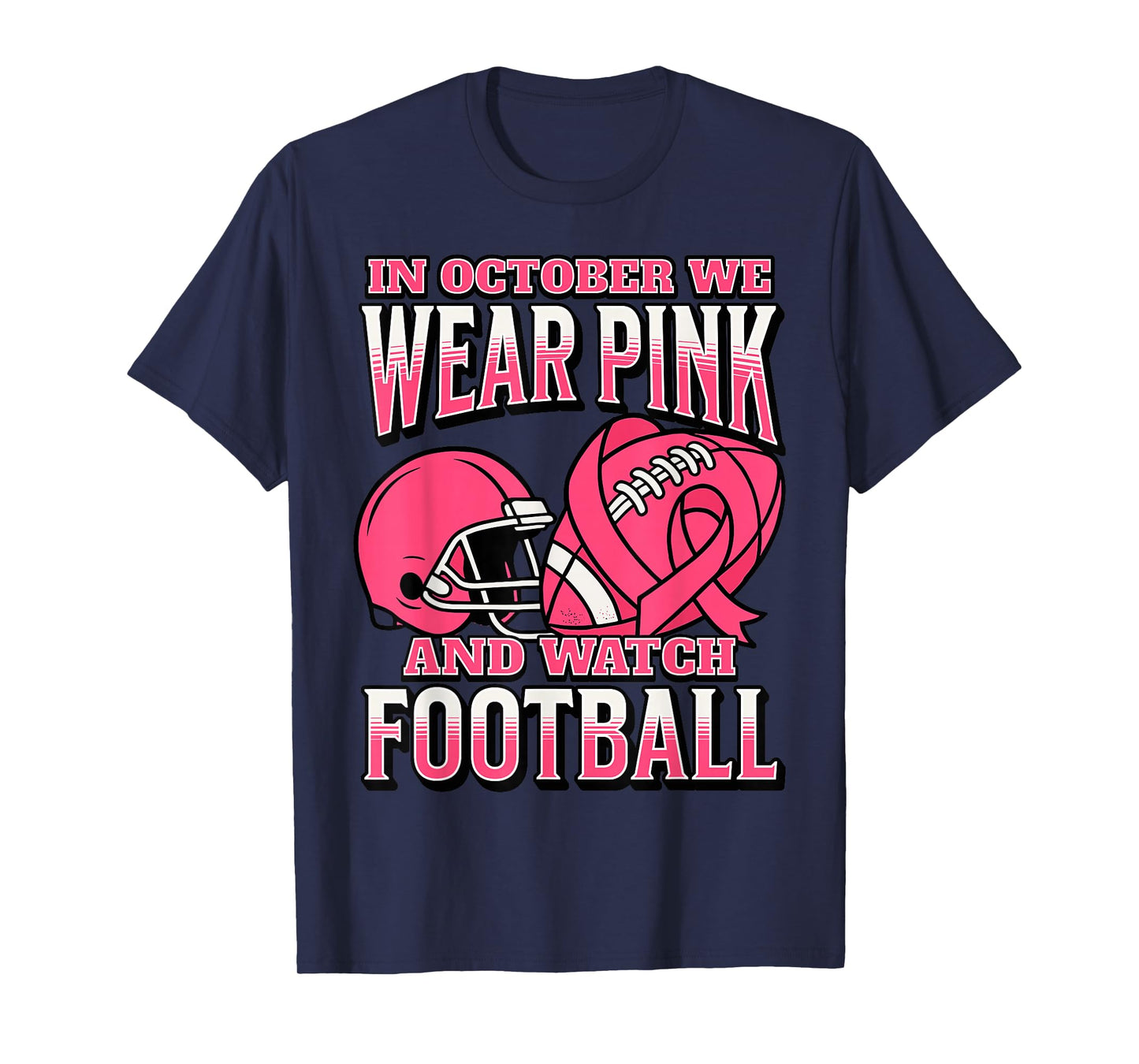 Football Breast Cancer Awareness in October We Wear Pink T-Shirt