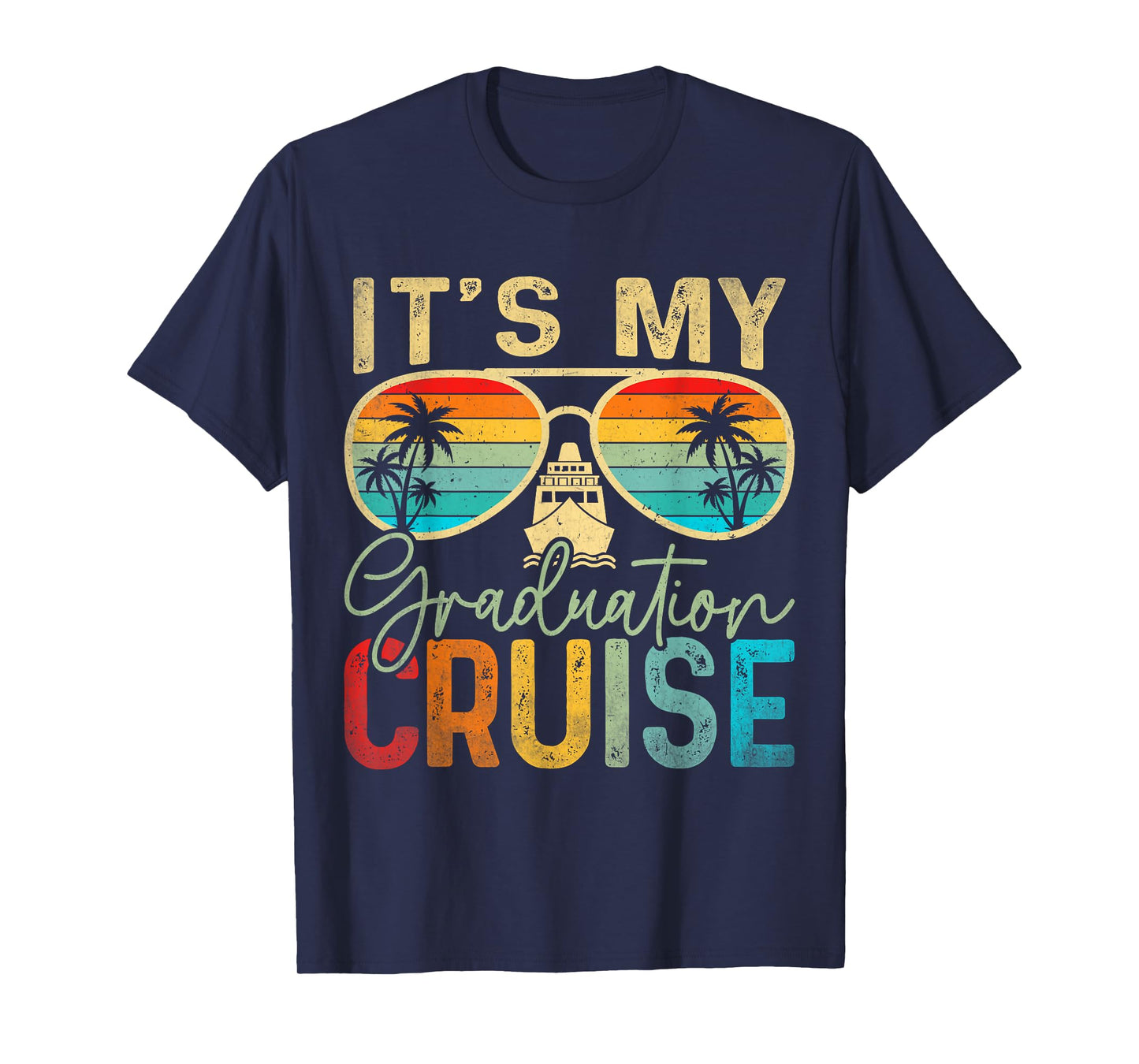 It's My Graduation Cruise Graduation Trip Cruise 2025 Senior T-Shirt