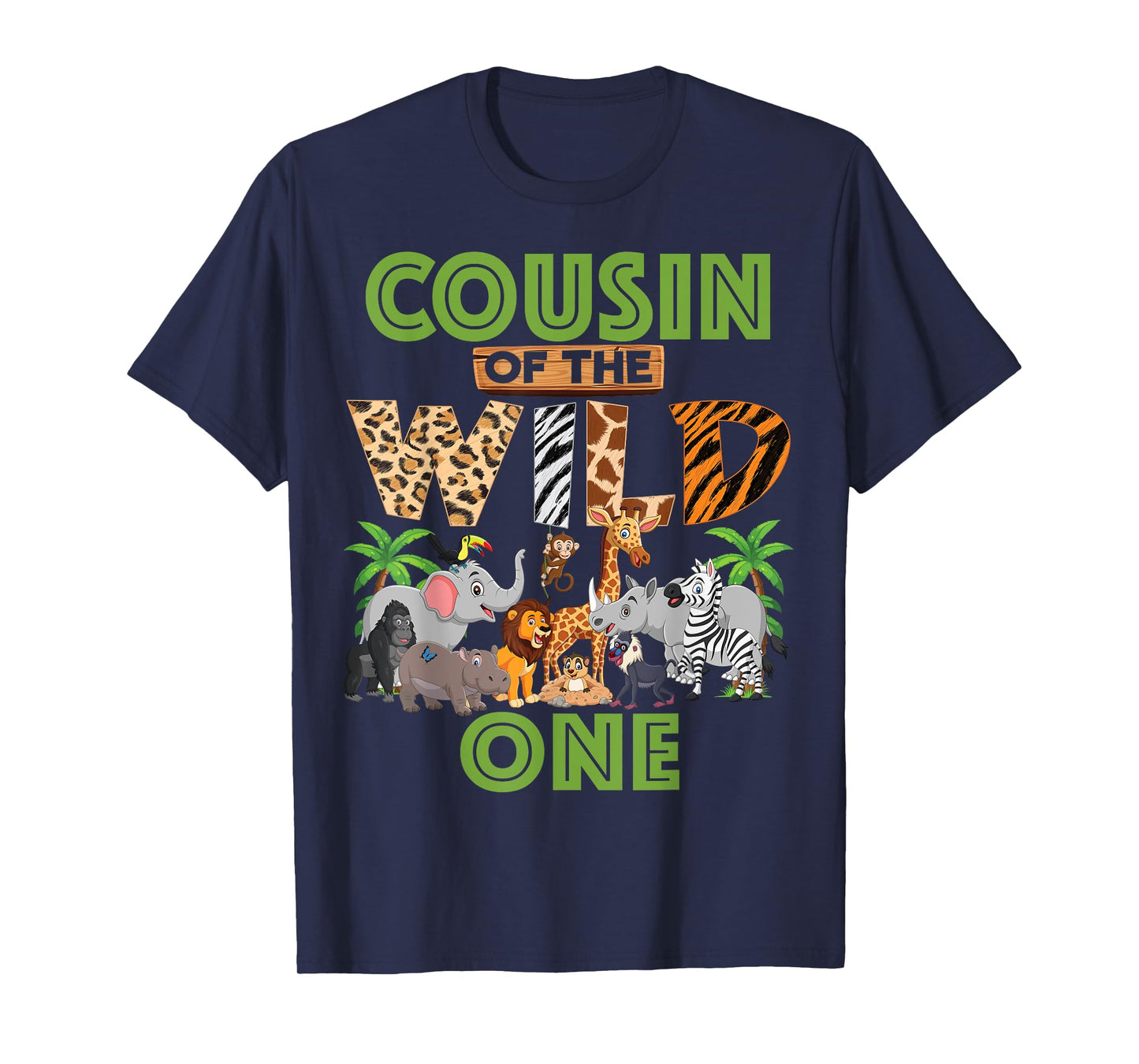1st Birthday Zoo Safari Jungle Cousin Of The Wild One B-day T-Shirt