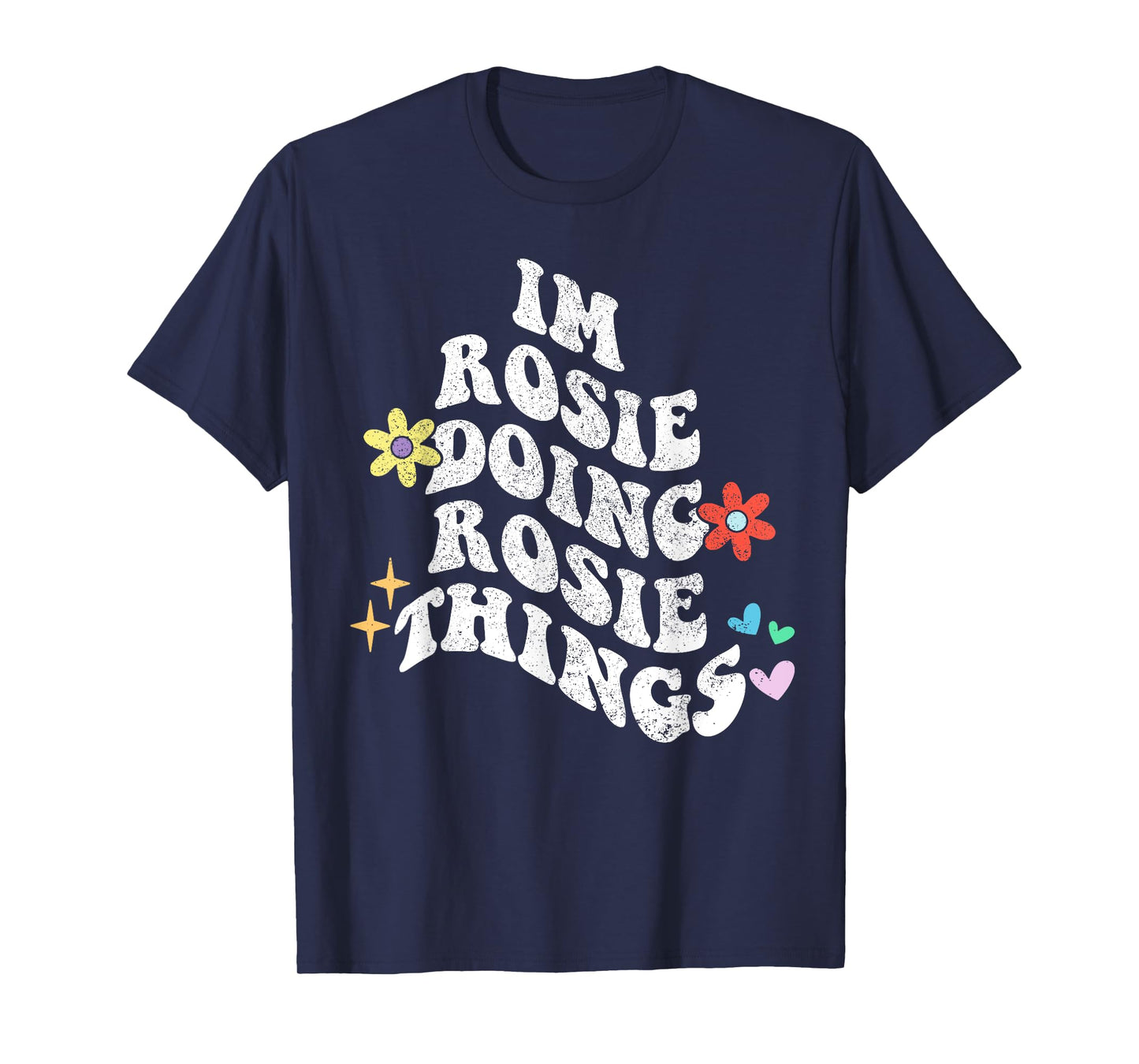 Groovy Im Rosie Doing Rosie Things Funny Mother's Day T-Shirt