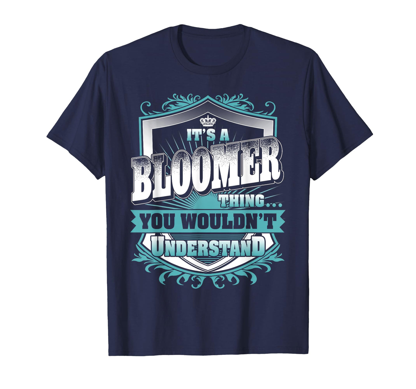 It's A BLOOMER Thing You Wouldn't Understand Family Name T-Shirt