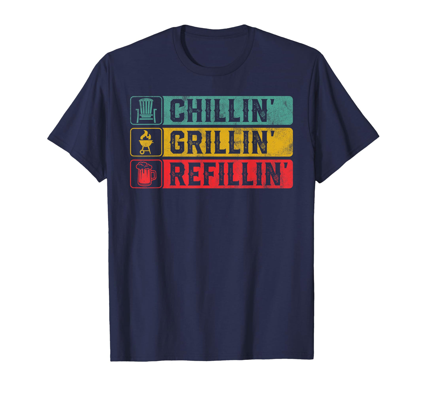 Chillin Grillin Refillin Bbq Pit Meat Smoker Grill Dad T-Shirt