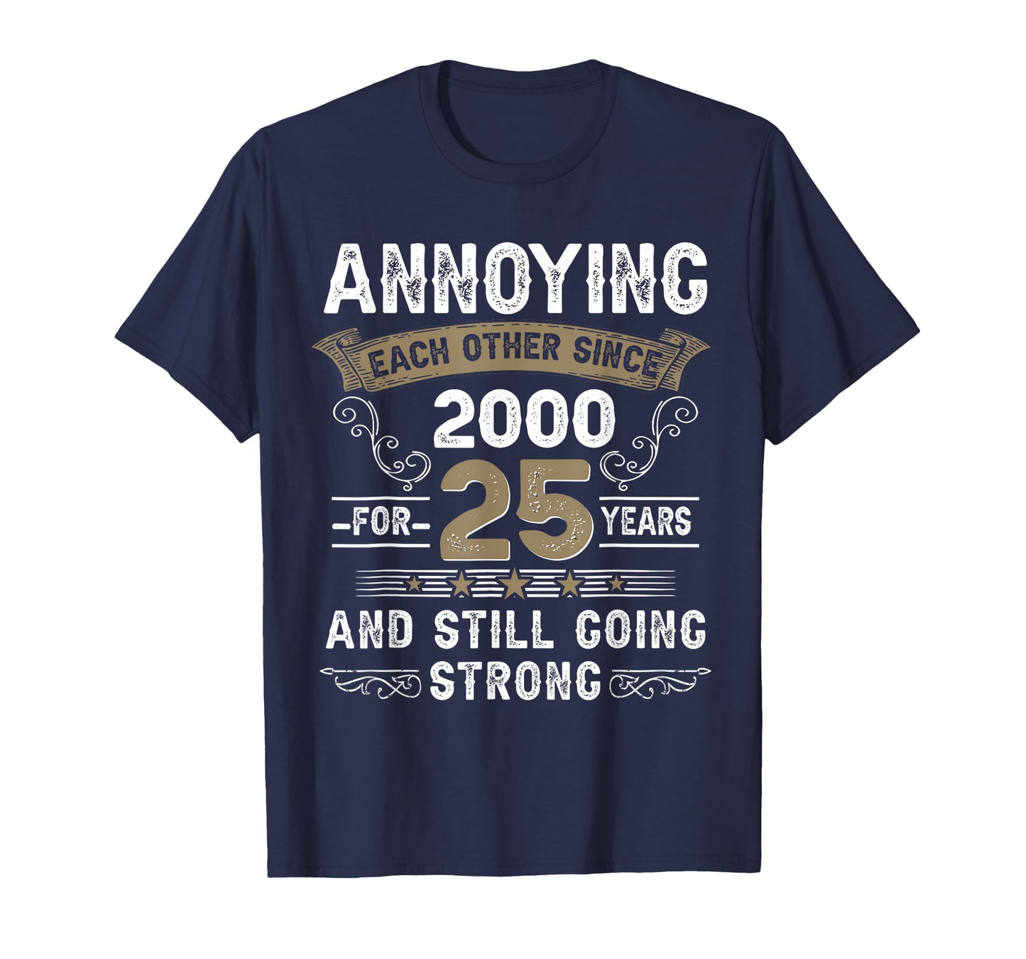 Annoying Each Other Since 2000 25th Wedding Anniversary T-Shirt