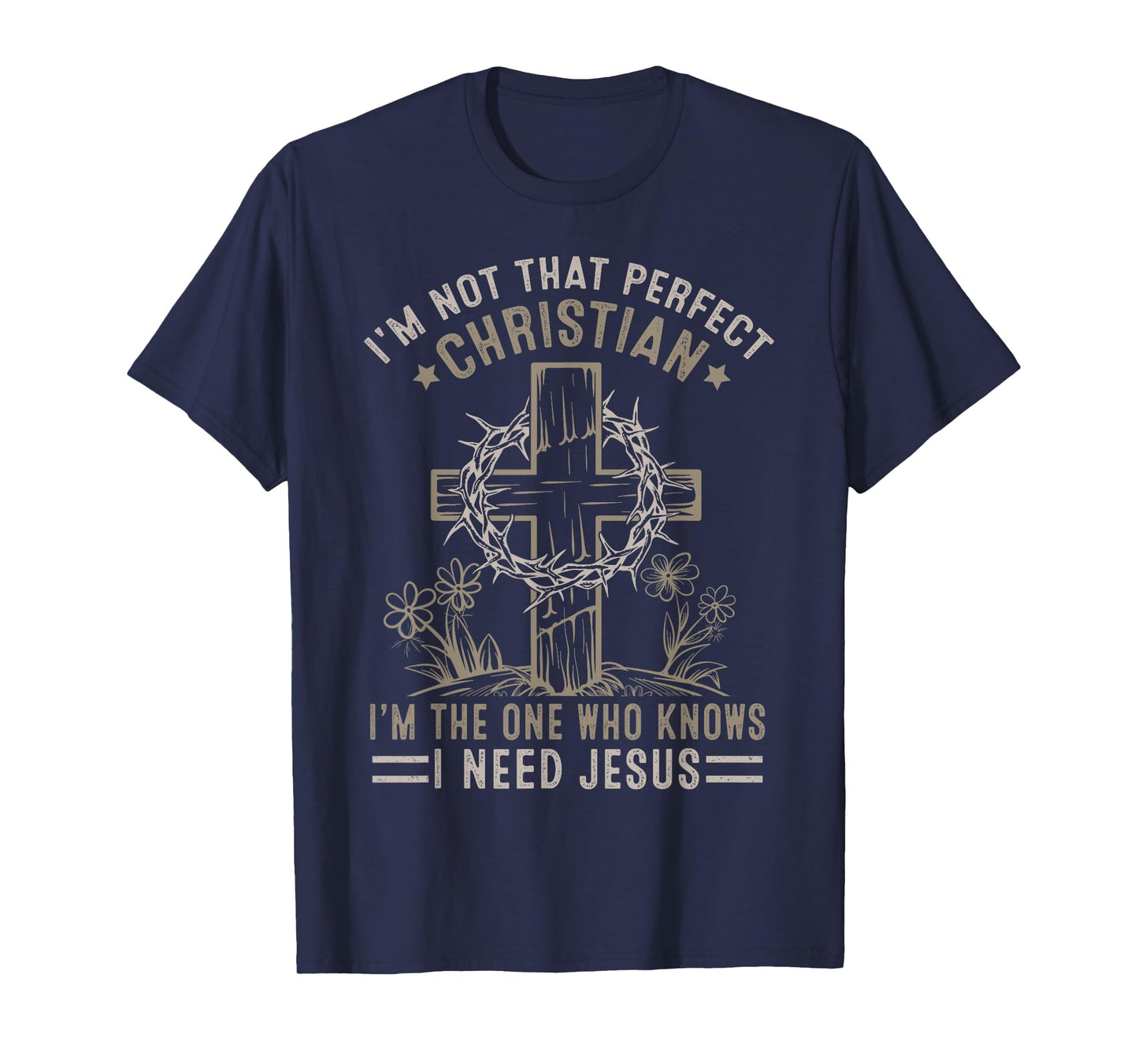 Christian Lovers I'm Not That Perfect Christian I Need Jesus T-Shirt