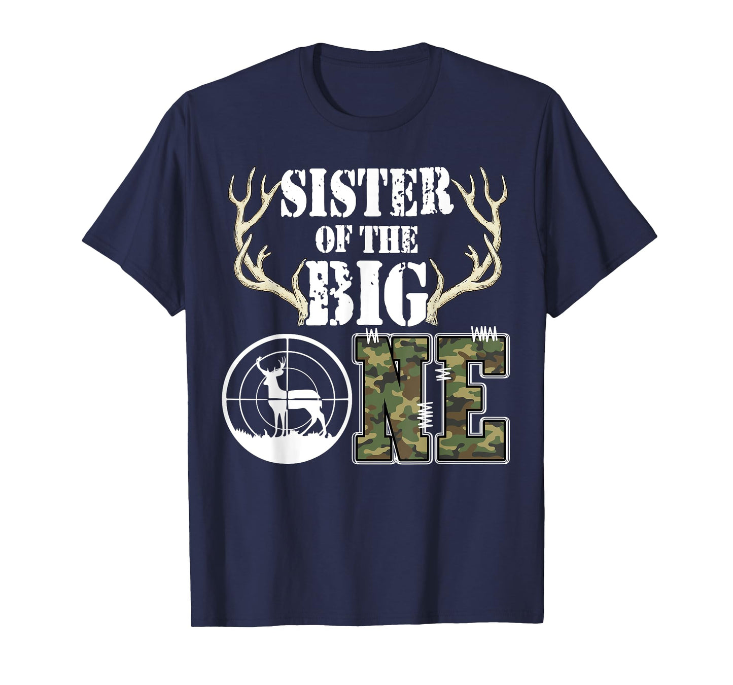 Sister of The Big One Birthday Boy Deer Hunter Camouflage T-Shirt
