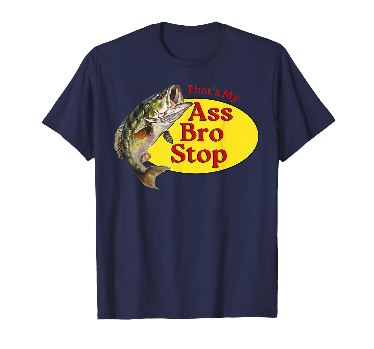 Vintage Thats My Ass Bro Stop Funny Fishing T-Shirt