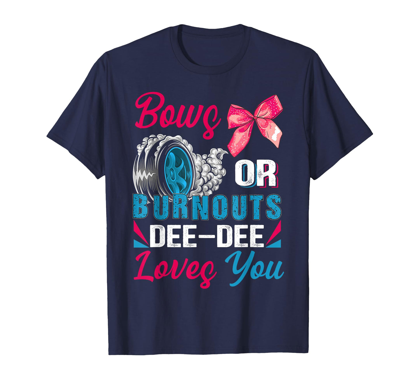Burnouts or Bows Dee-Dee Loves You Gender Reveal Party T-Shirt