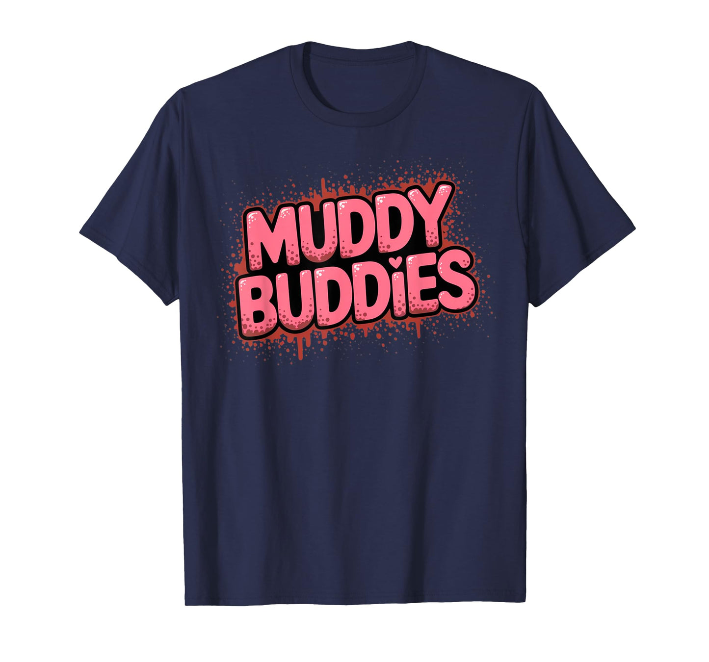 Womans Buddies Muddy Mudding Princess Running Team Mud Run T-Shirt