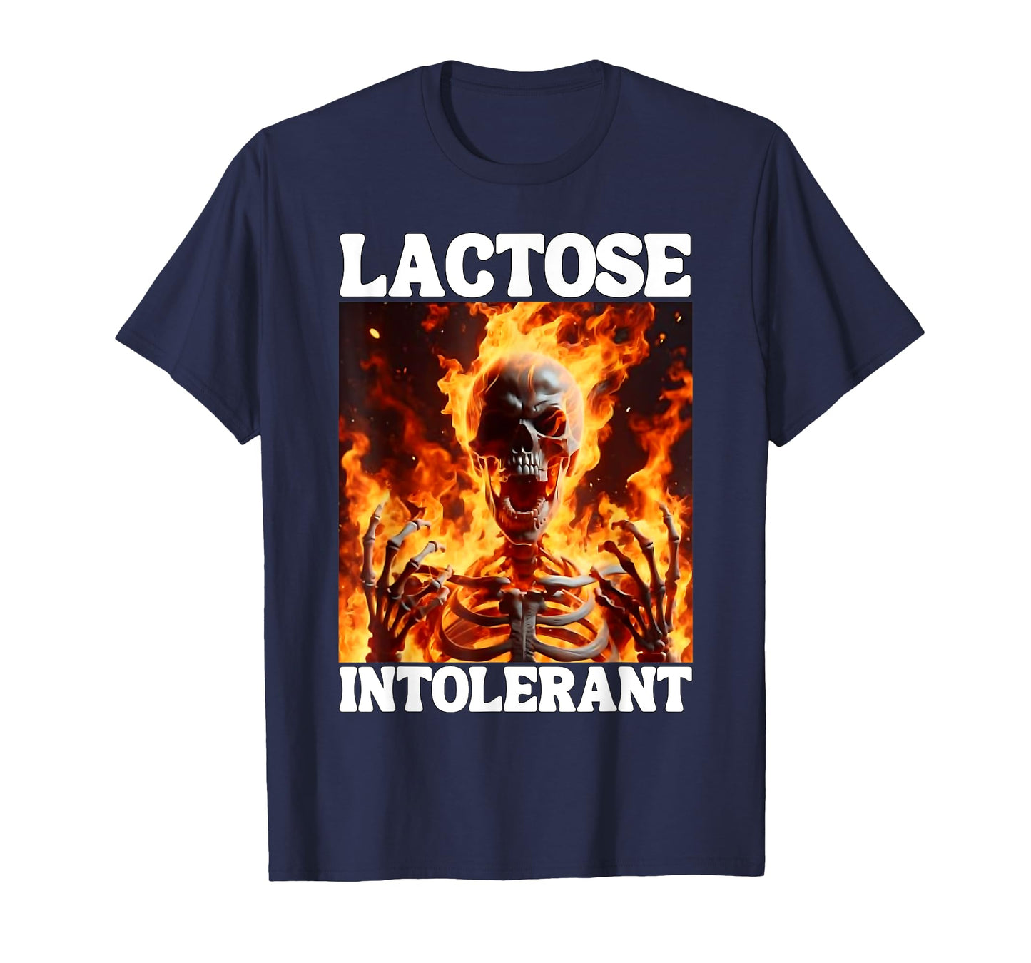 Lactose Intolerant Funny Cringe Hard Skeleton Meme Flames T-Shirt