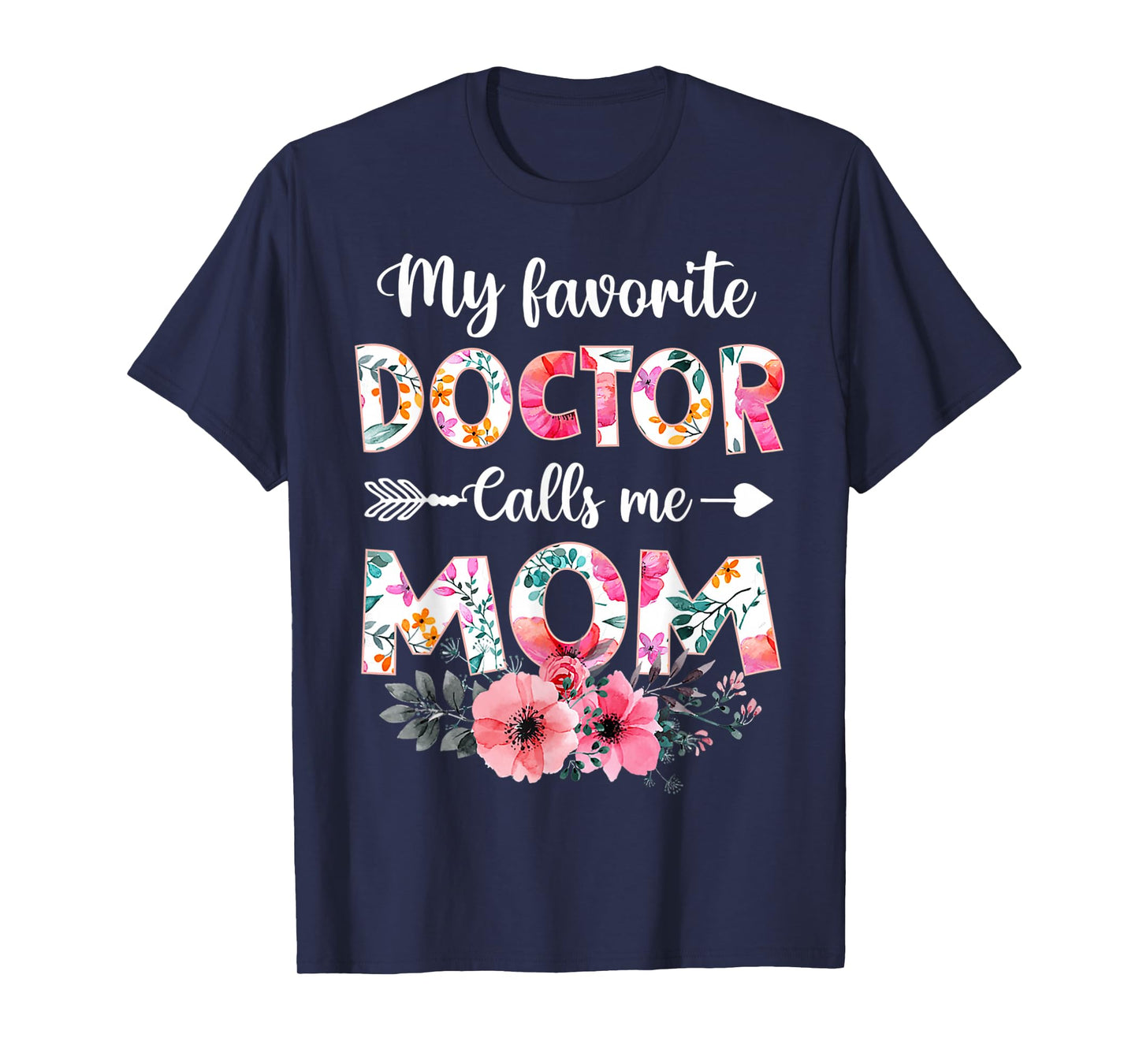 My Favorite Doctor Calls Me Mom Shirt Doctor Mom Mothers Day T-Shirt