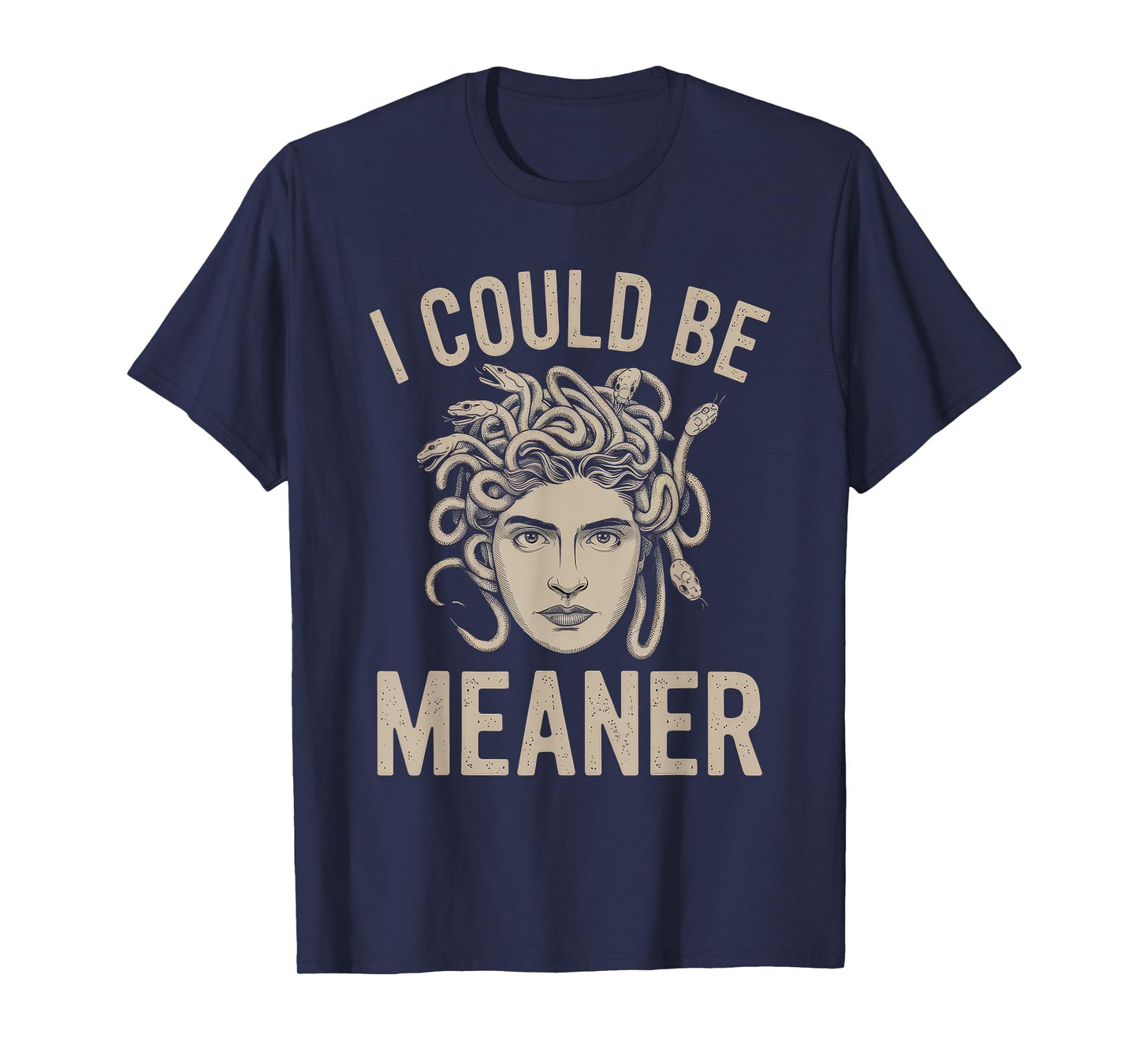 I Could Be Meaner Tshirt Medusa Greek Mythology Halloween T-Shirt