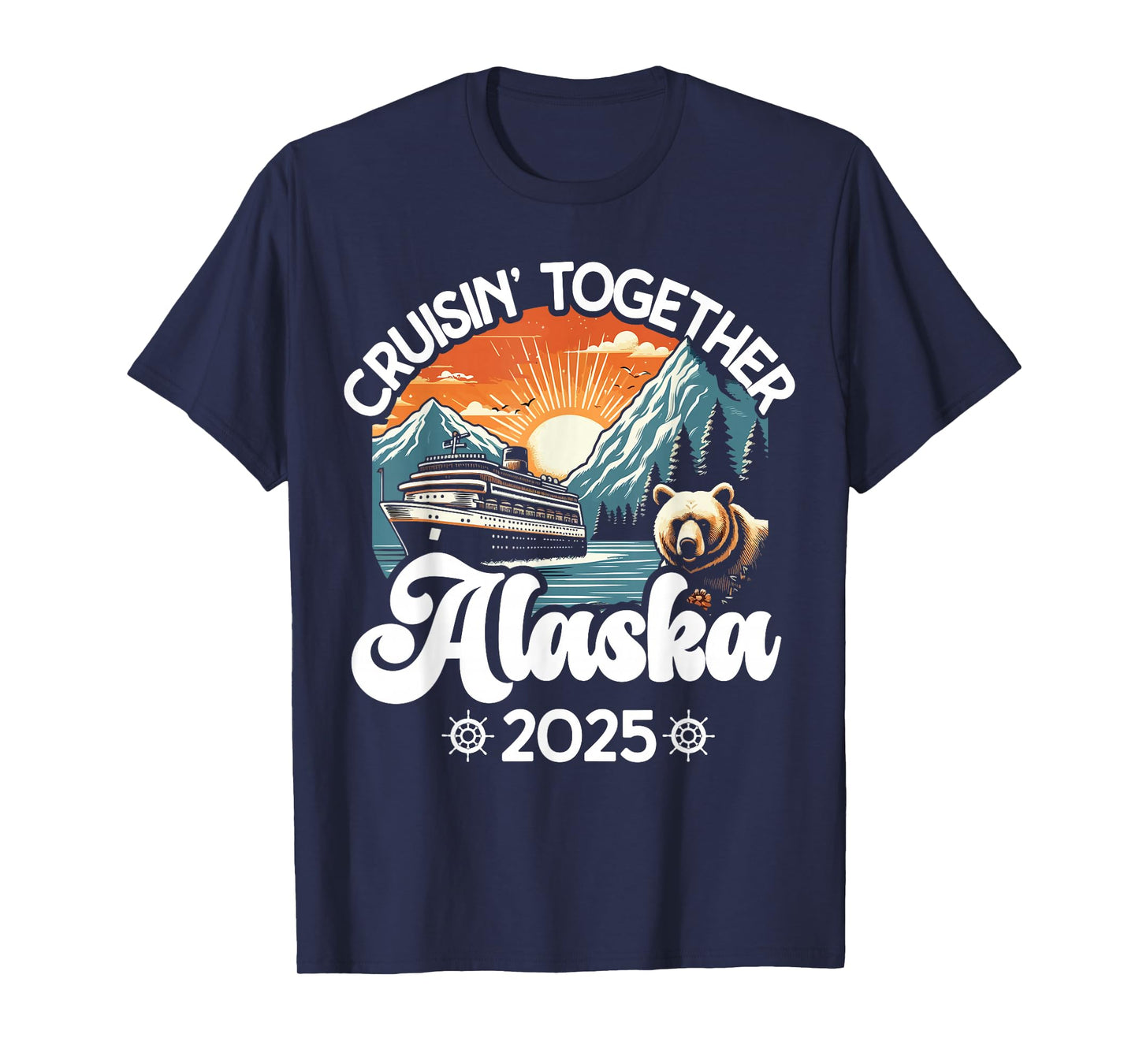 Cruisin Together Alaska 2025 Family Friend Alaska Cruise T-Shirt
