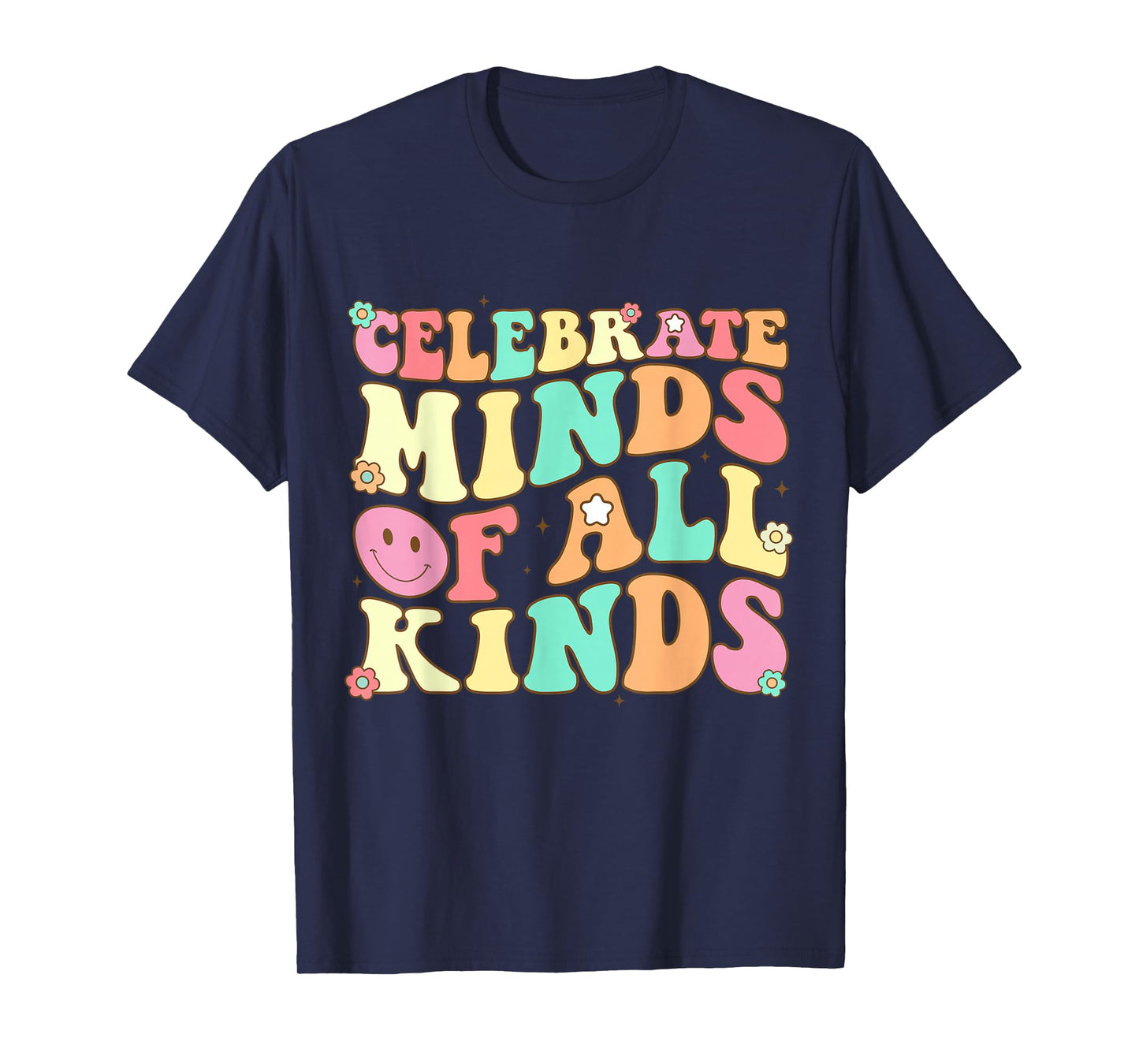 Celebrate Minds Of All Kinds Mental Health Autism Awareness T-Shirt