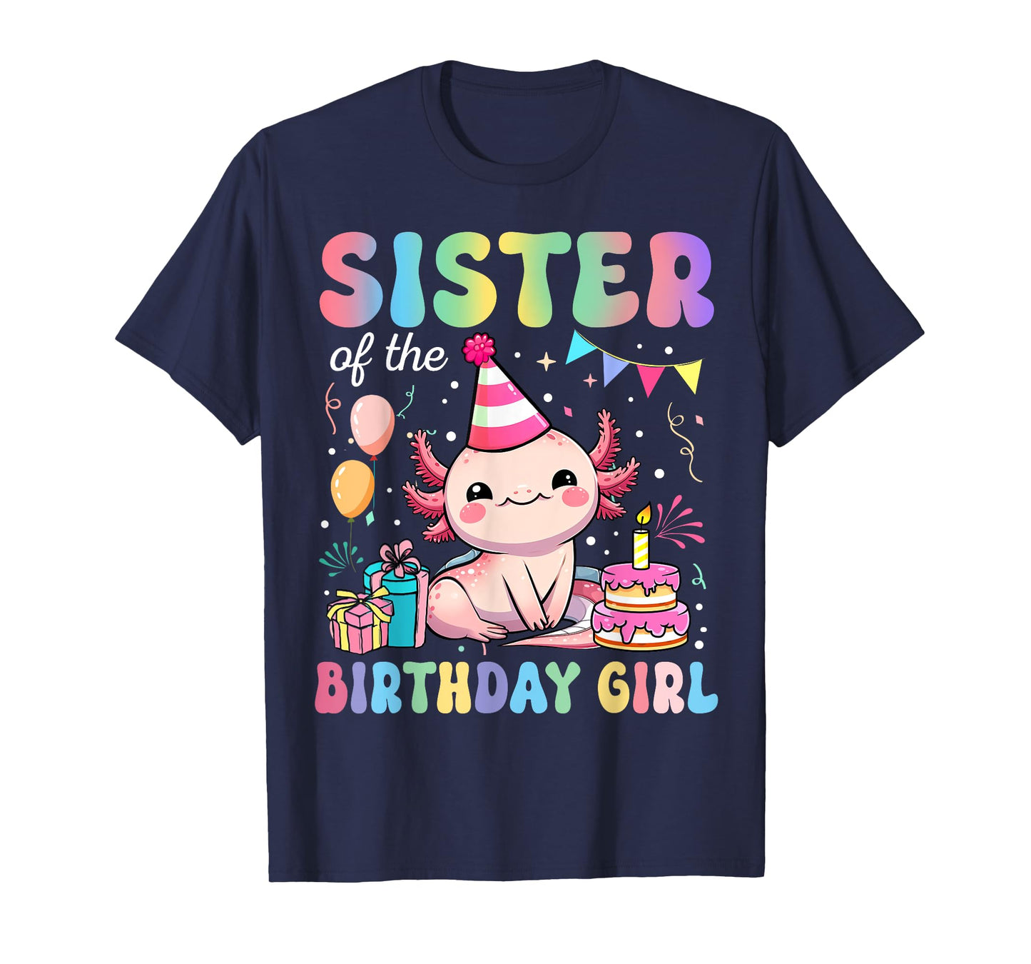 Sister Of The Birthday Girl Axolotl Bday Party Family T-Shirt