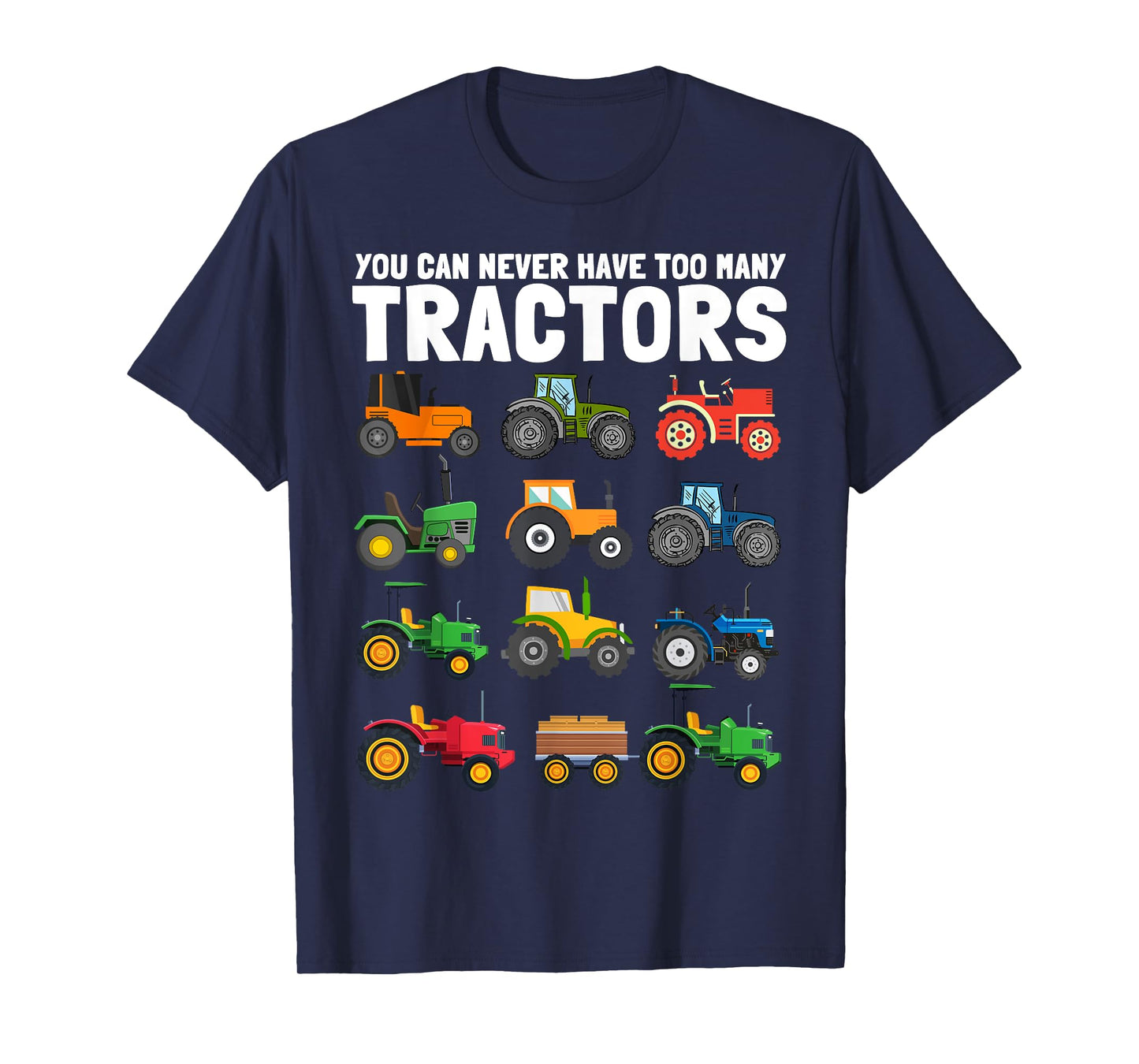 You Can Never Have Too Many Tractors Construction Trucks Kid T-Shirt